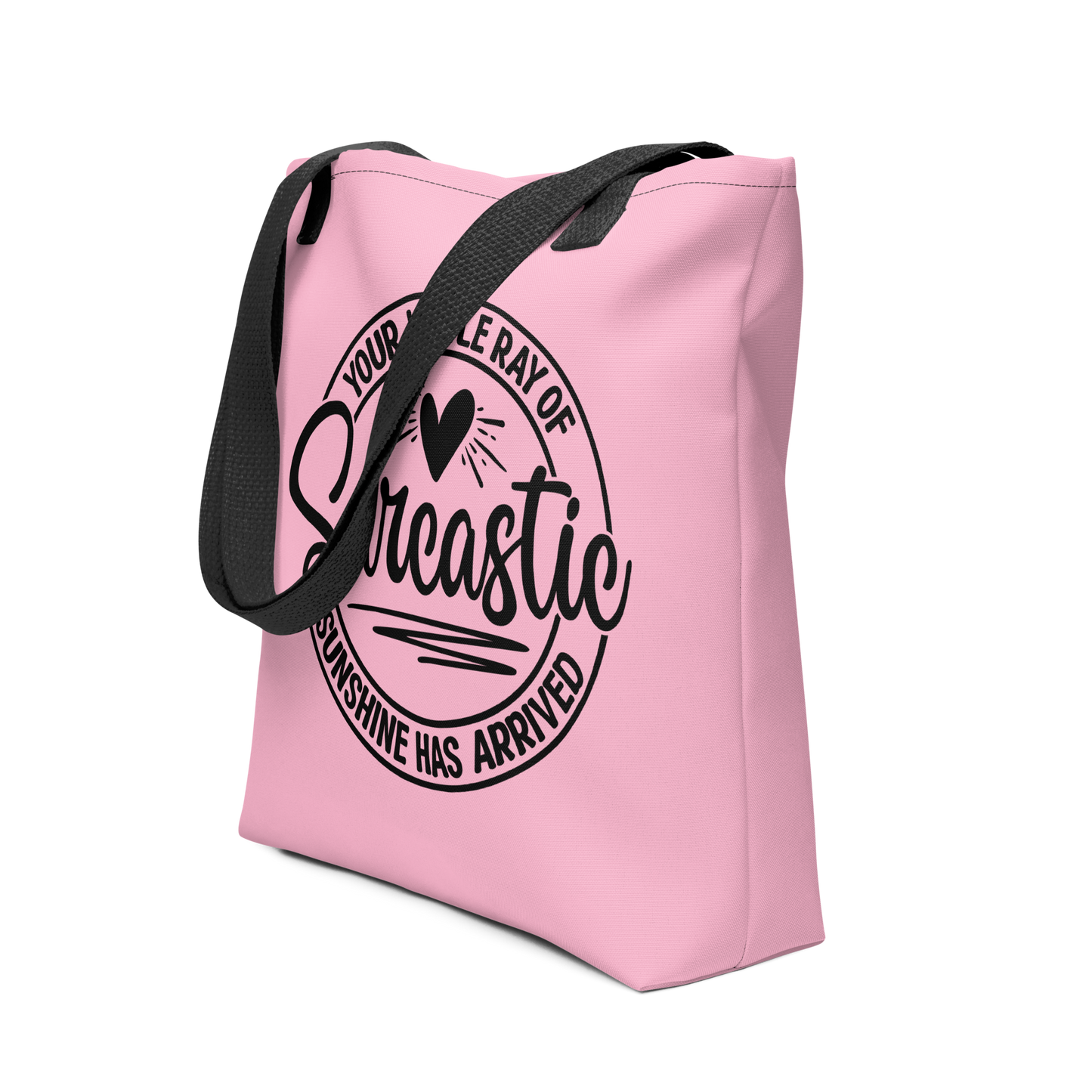 Your Little Ray of Sarcastic Sunshine Has Arrived Tote Bag