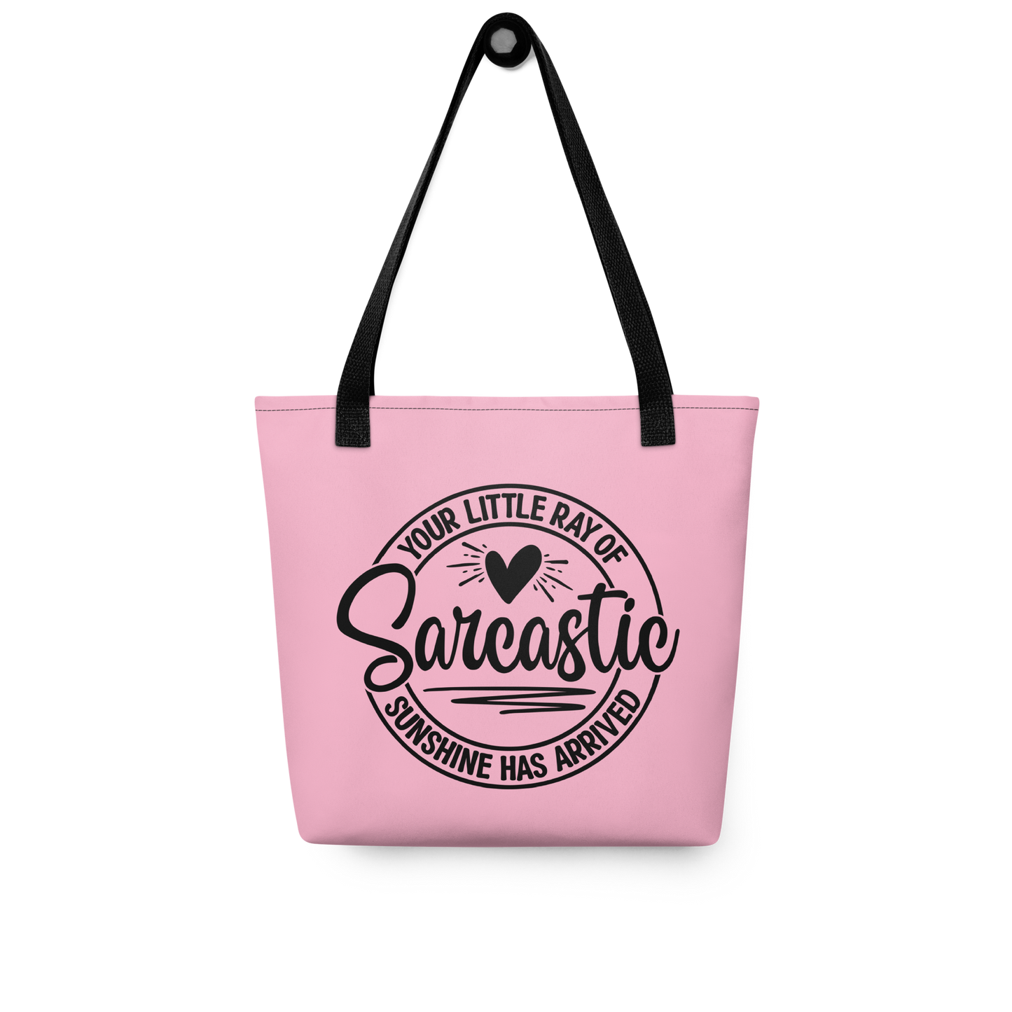 Your Little Ray of Sarcastic Sunshine Has Arrived Tote Bag