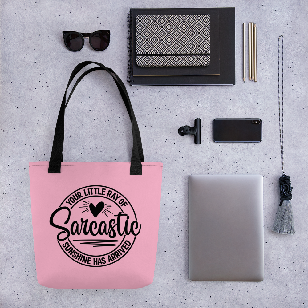 Your Little Ray of Sarcastic Sunshine Has Arrived Tote Bag