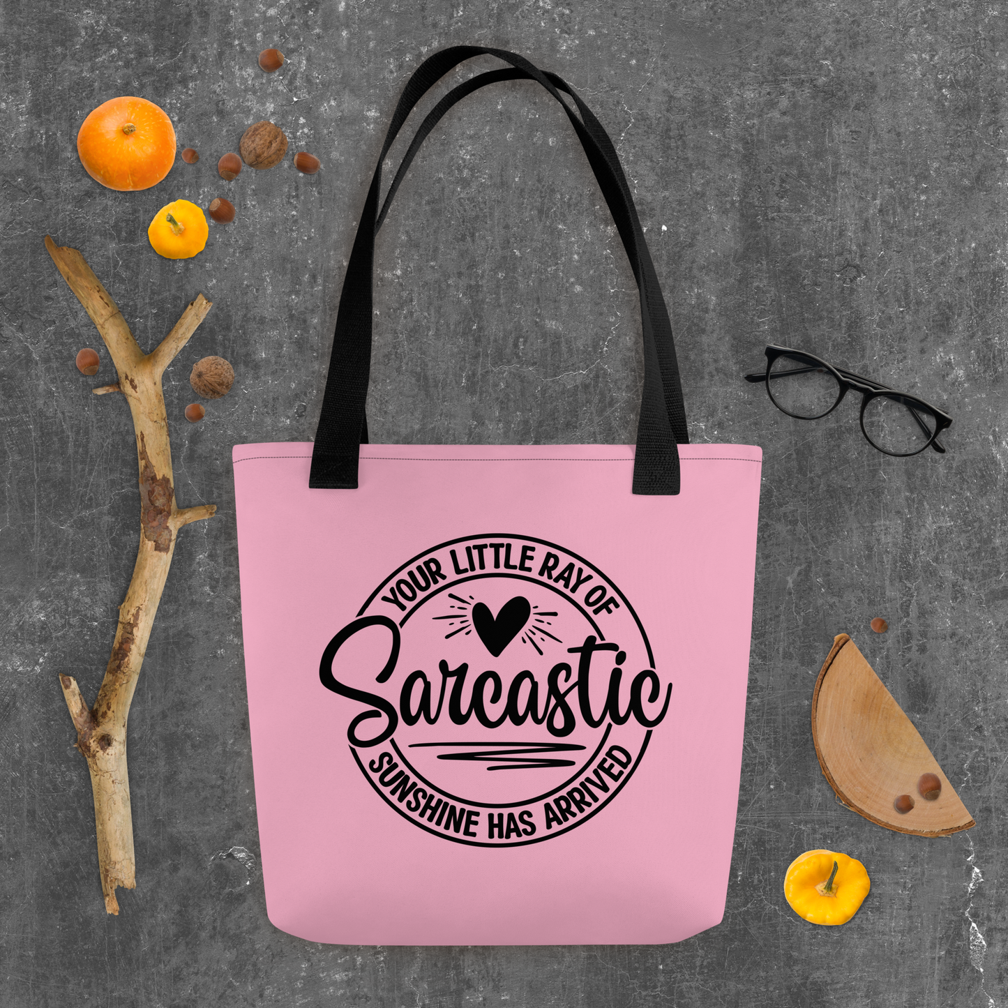 Your Little Ray of Sarcastic Sunshine Has Arrived Tote Bag