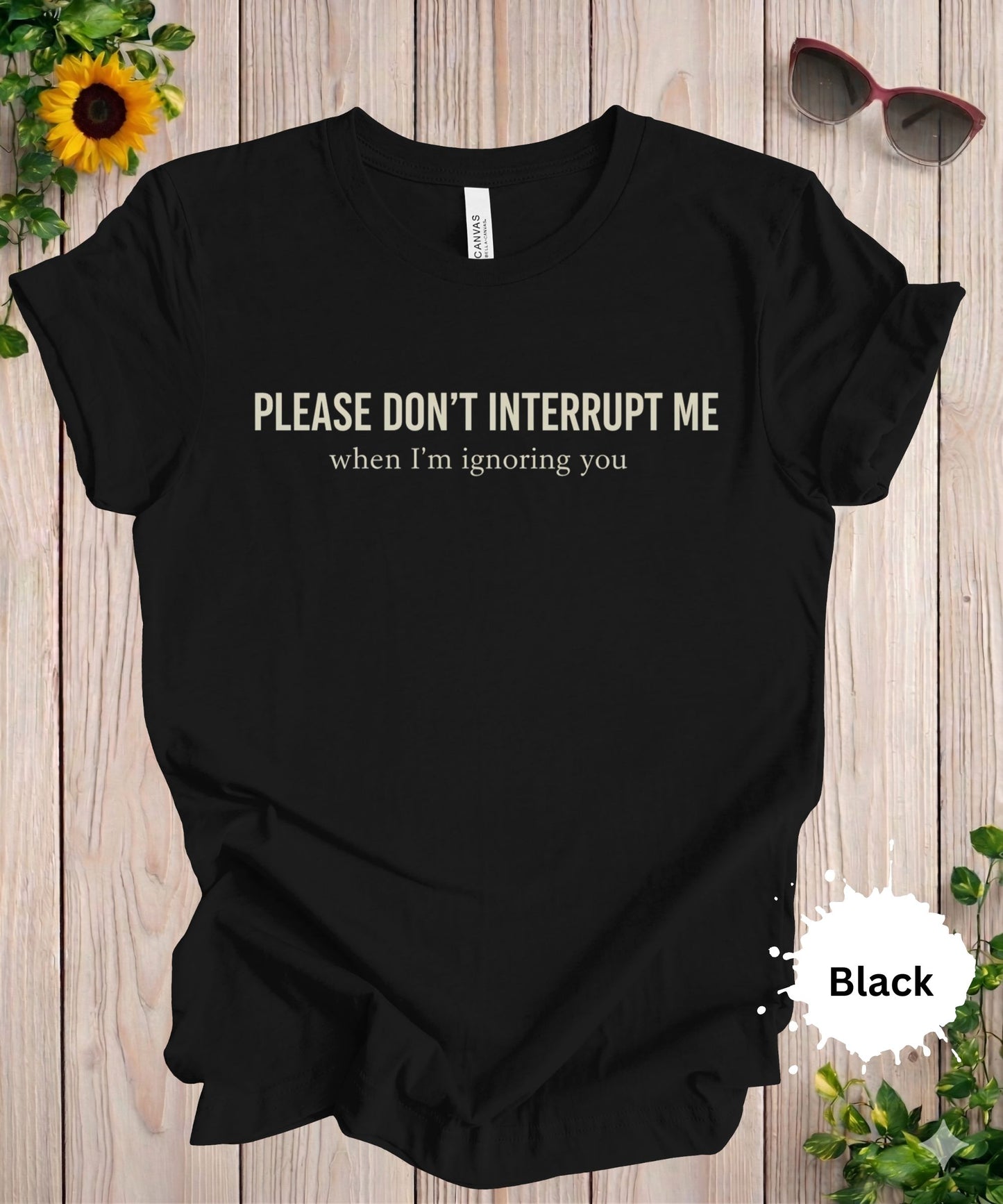Please Don’t Interrupt Me T-Shirt