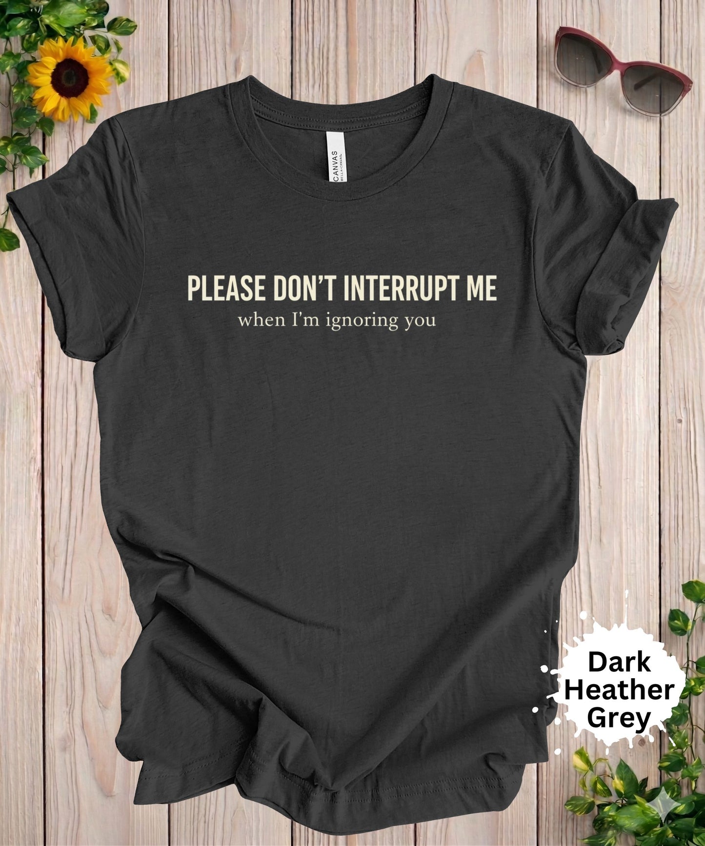 Please Don’t Interrupt Me T-Shirt