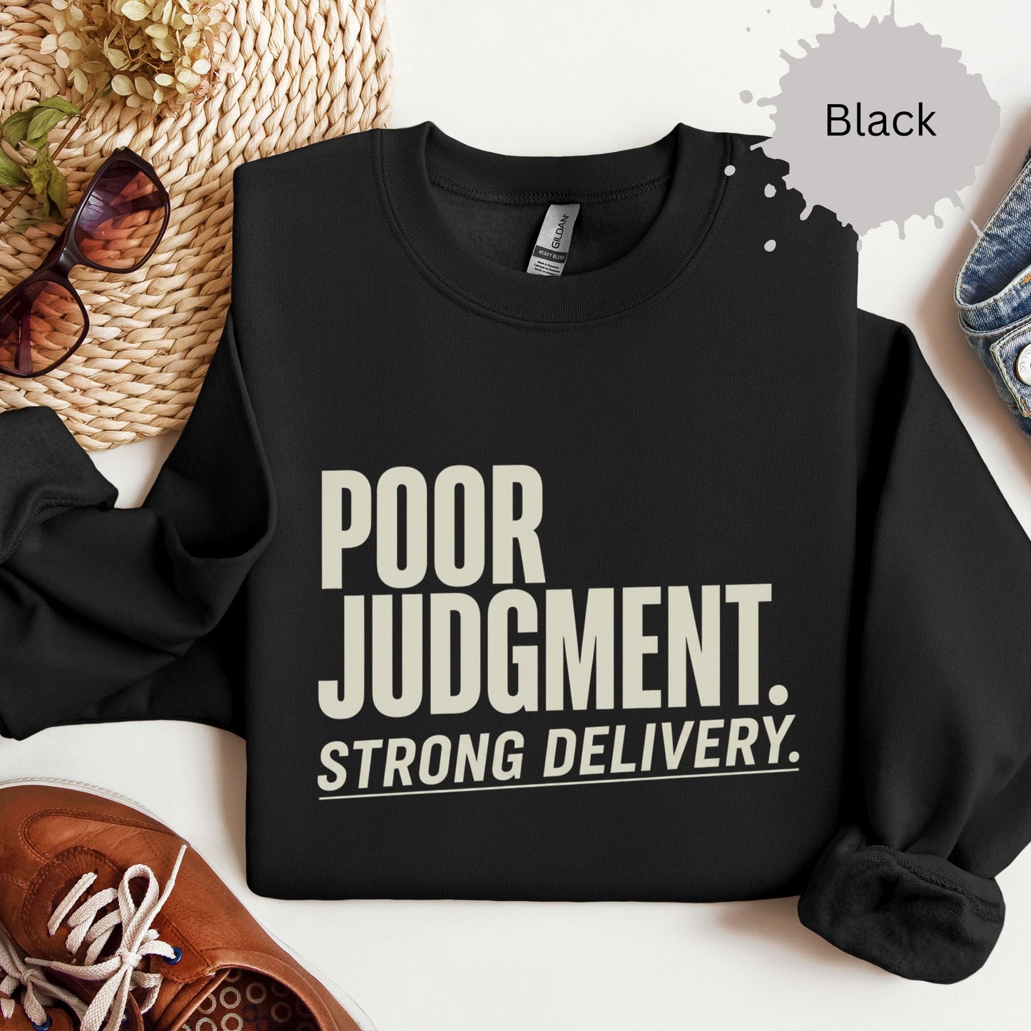 Poor Judgment Strong Delivery Sweatshirt