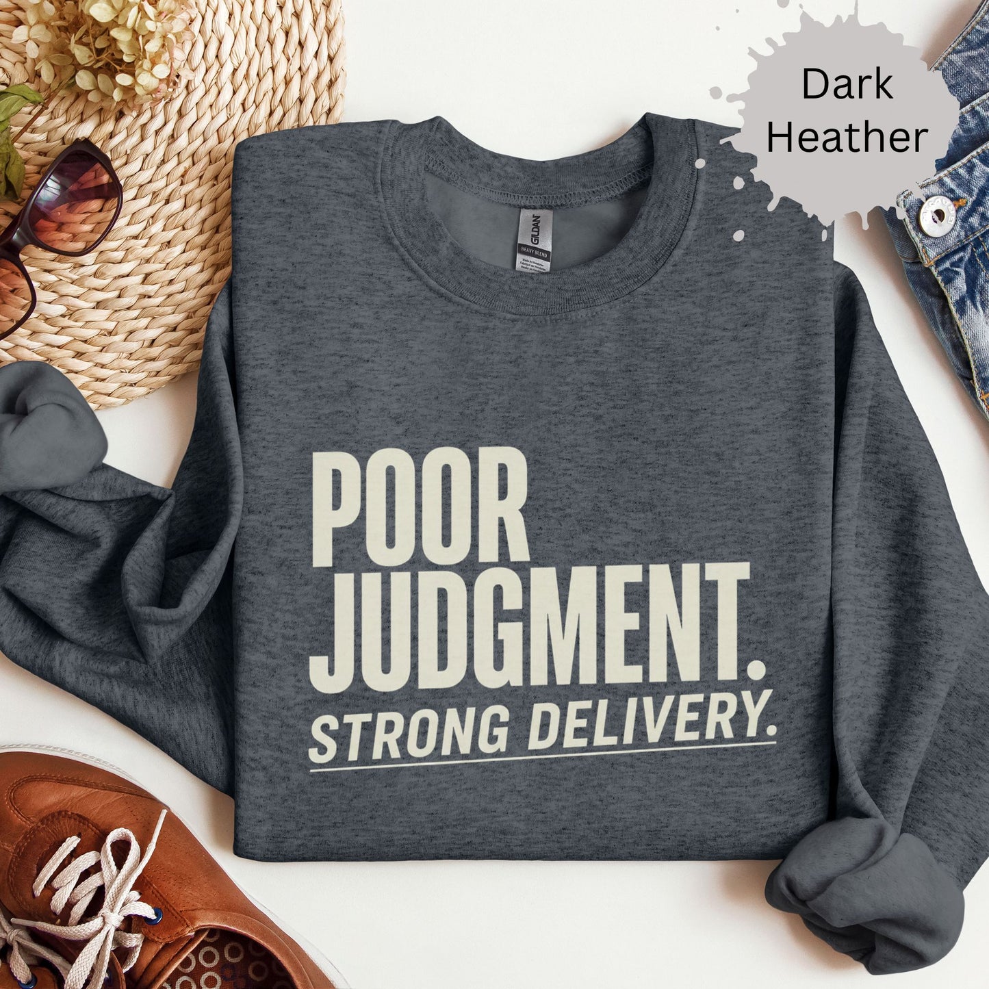 Poor Judgment Strong Delivery Sweatshirt