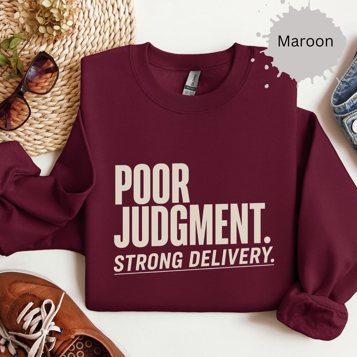 Poor Judgment Strong Delivery Sweatshirt