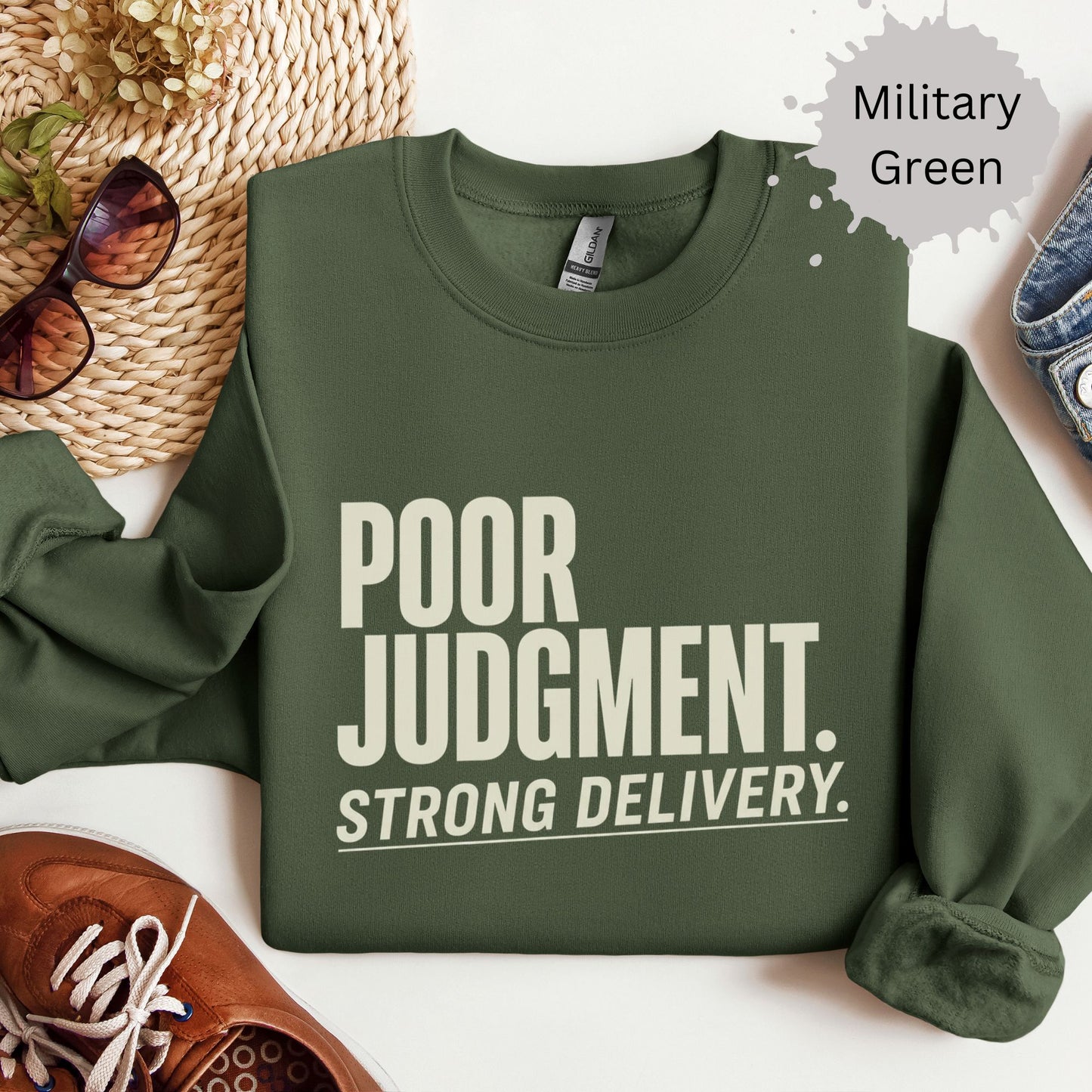 Poor Judgment Strong Delivery Sweatshirt