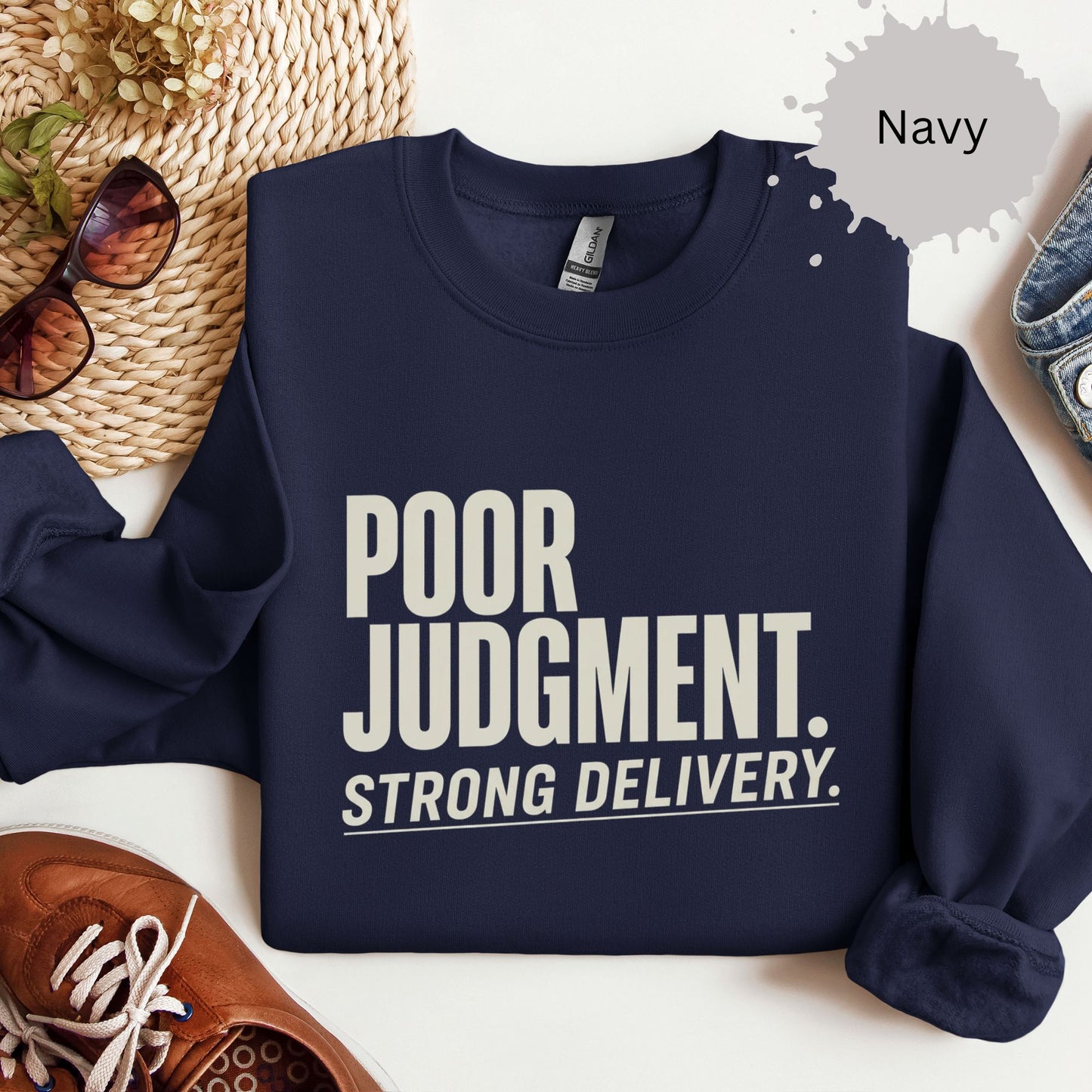 Poor Judgment Strong Delivery Sweatshirt