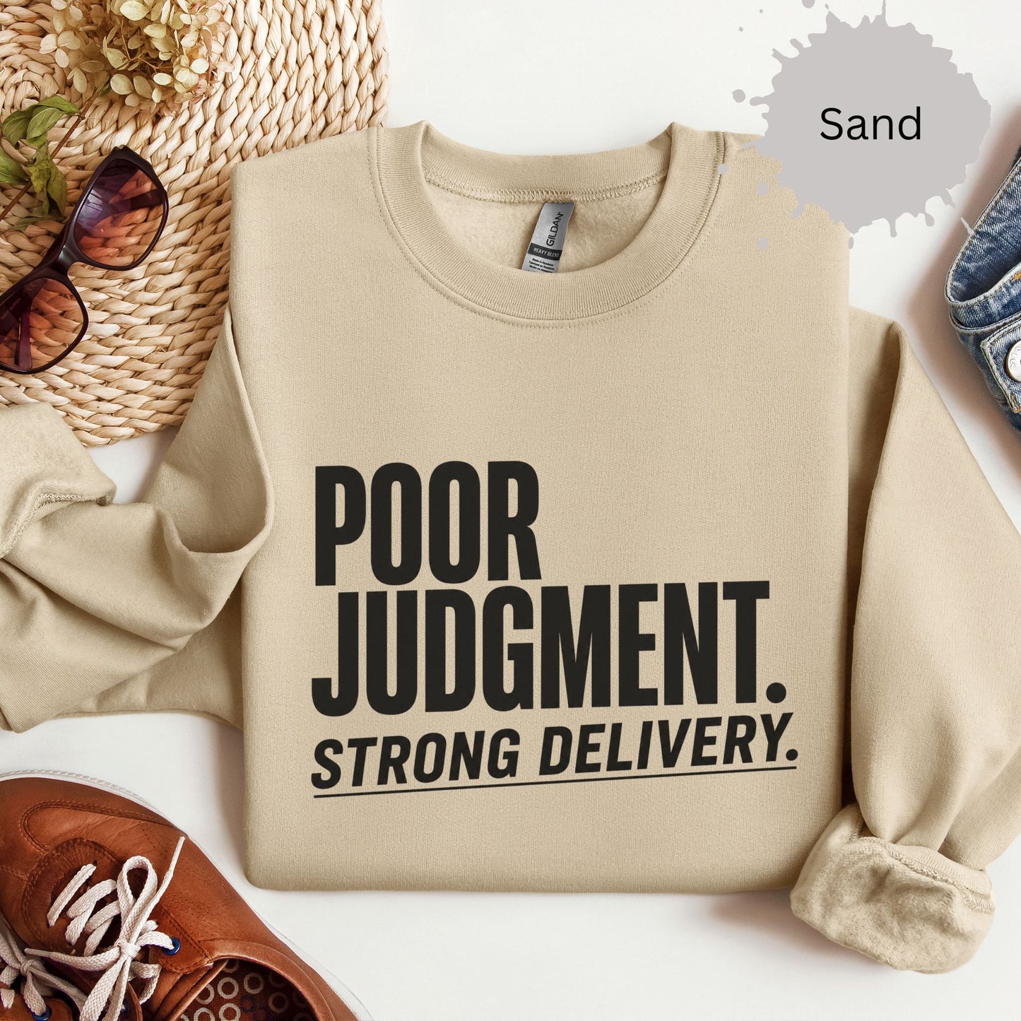 Poor Judgment Strong Delivery Sweatshirt