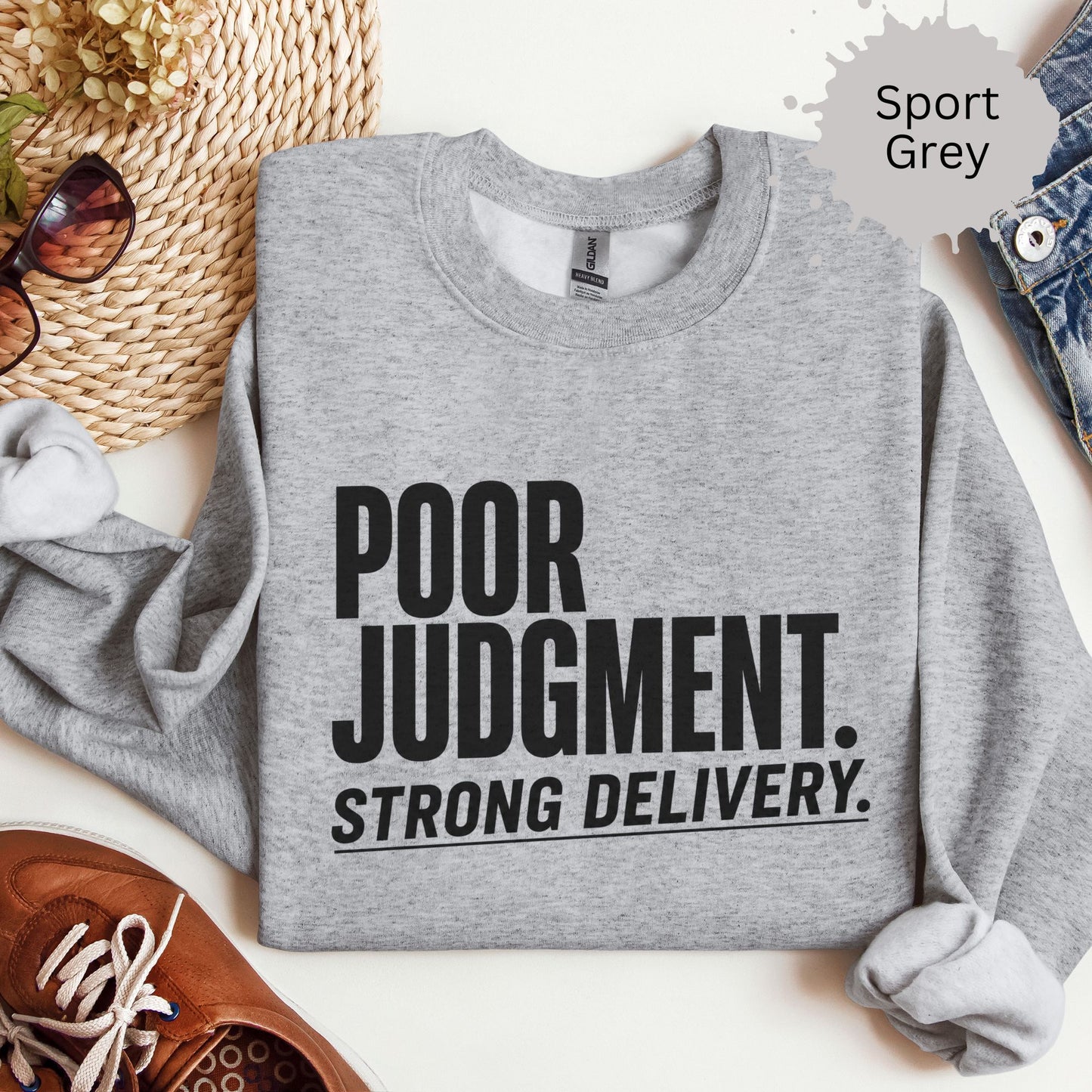 Poor Judgment Strong Delivery Sweatshirt