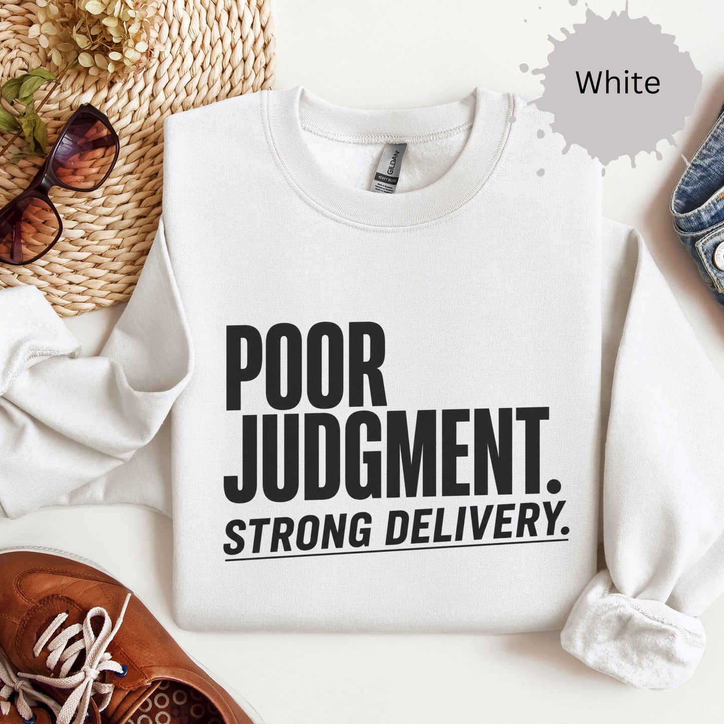 Poor Judgment Strong Delivery Sweatshirt