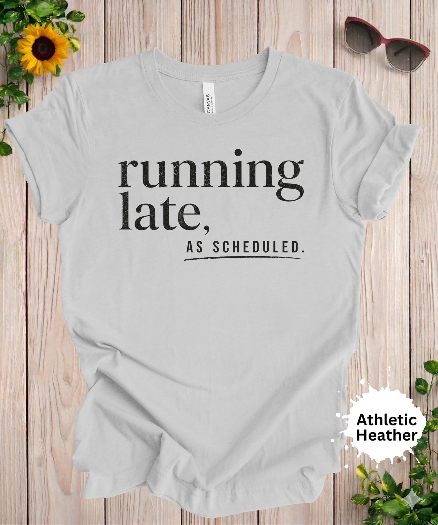 Running Late As Scheduled T-Shirt
