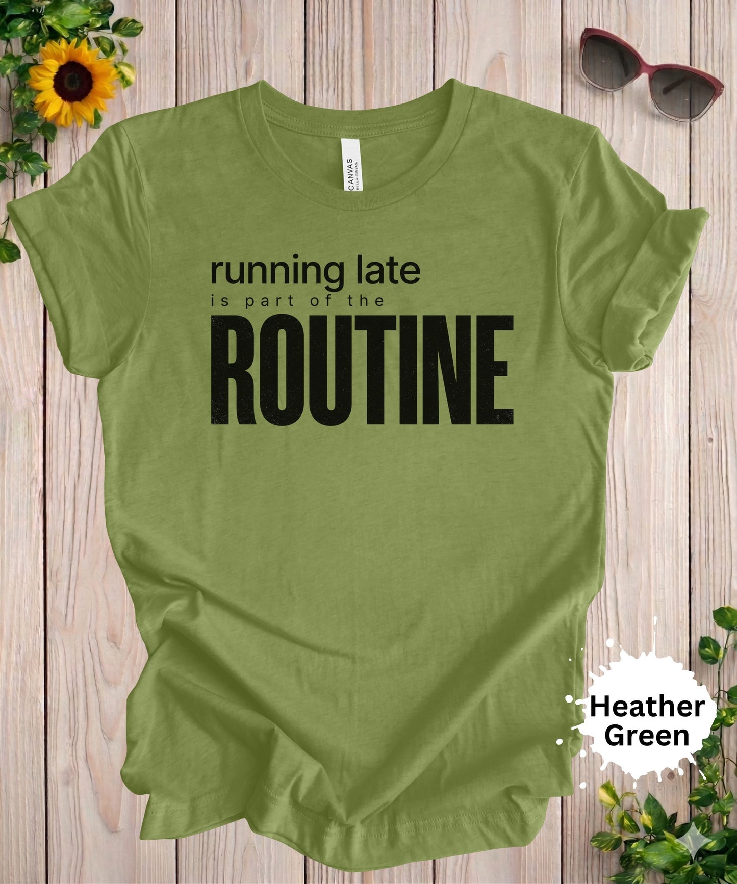 Running Late Is Part of the Routine T-Shirt