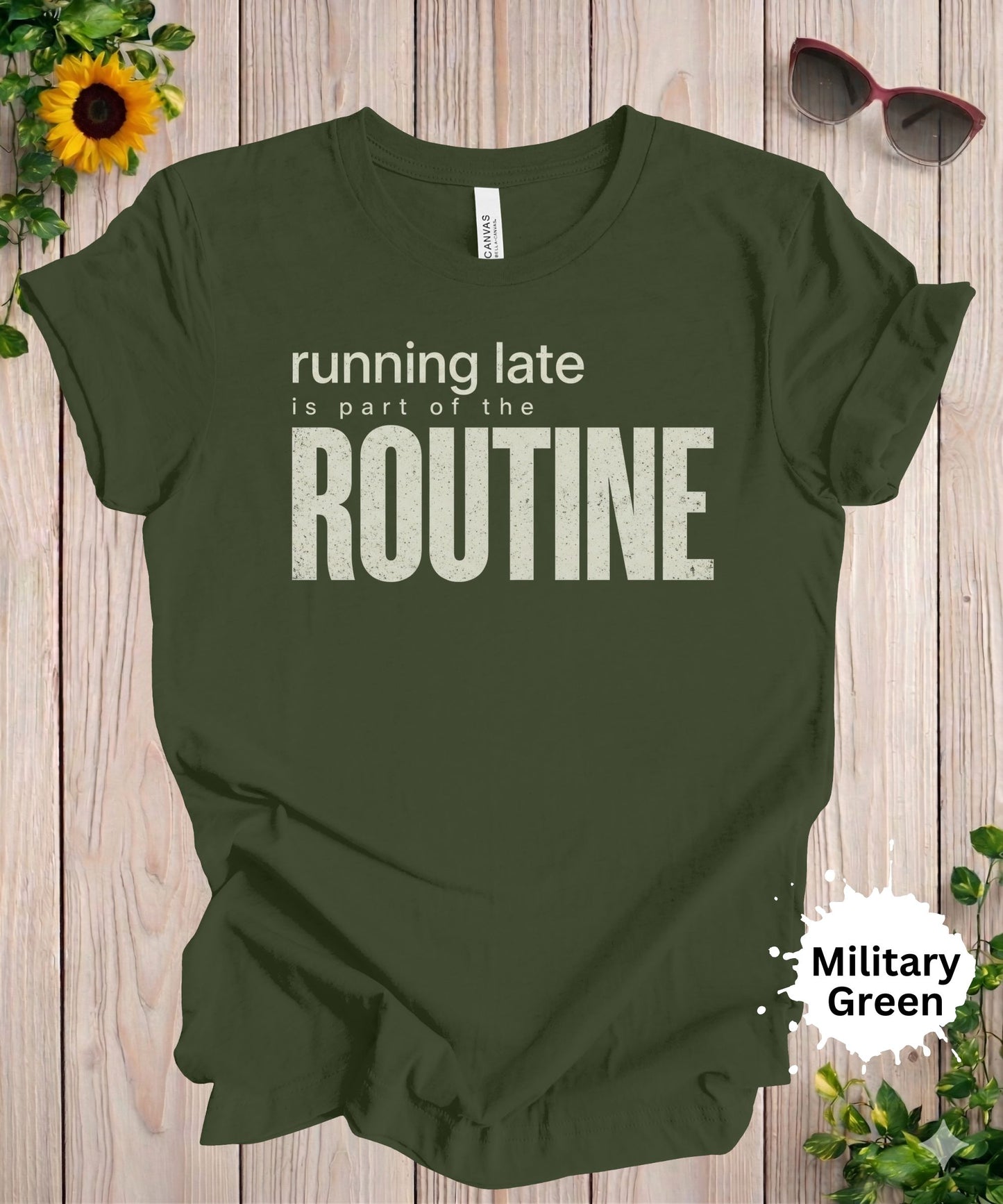 Running Late Is Part of the Routine T-Shirt