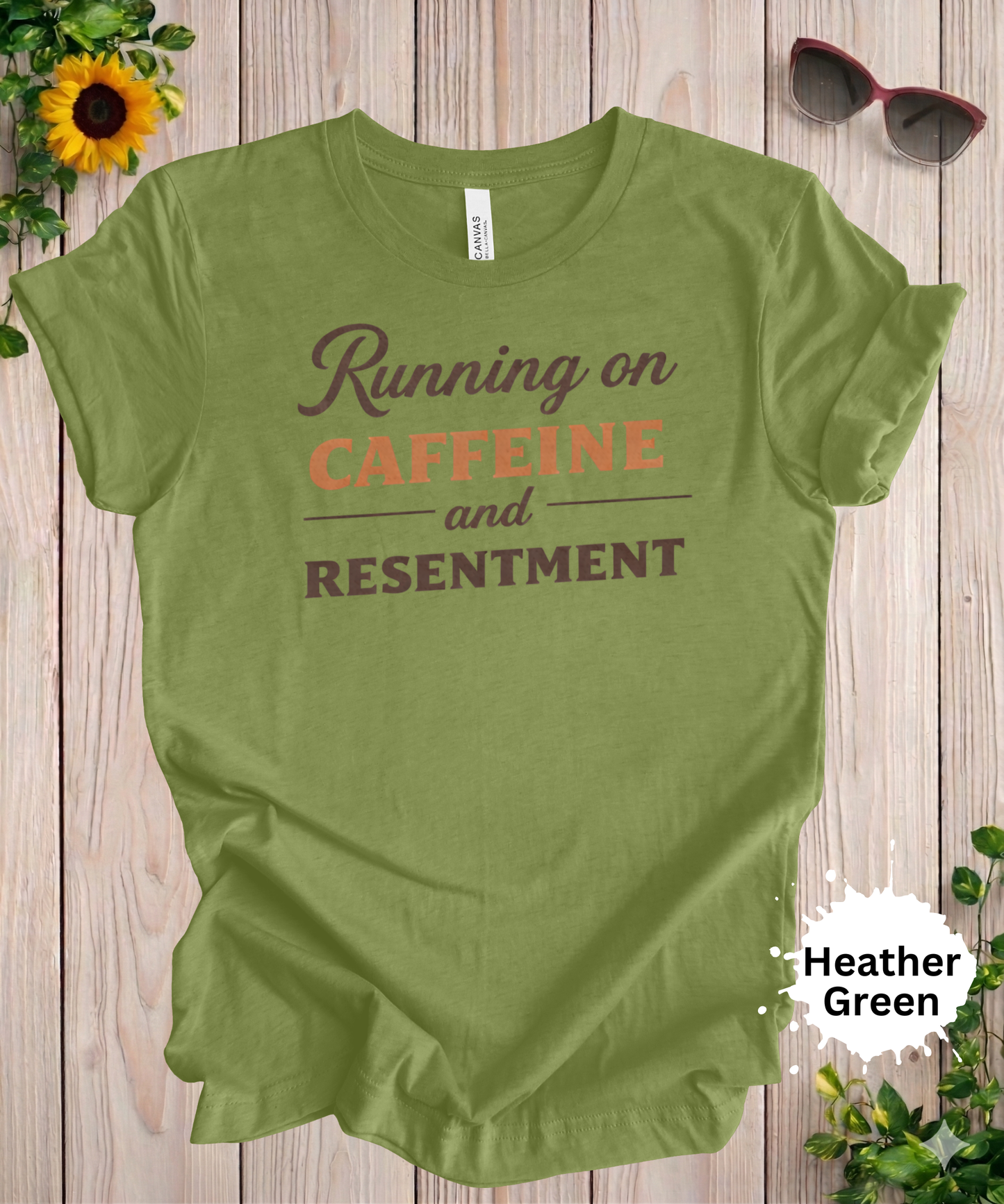 Running on Caffeine and Resentment T-Shirt