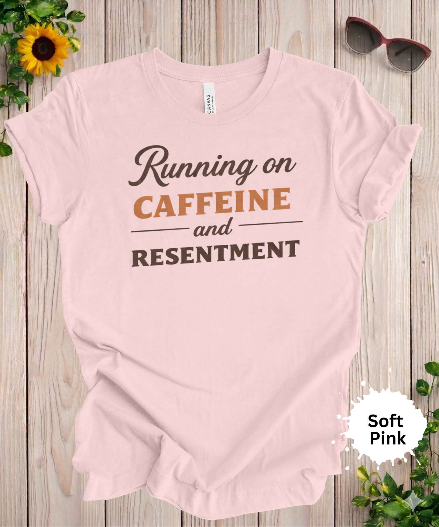 Running on Caffeine and Resentment T-Shirt
