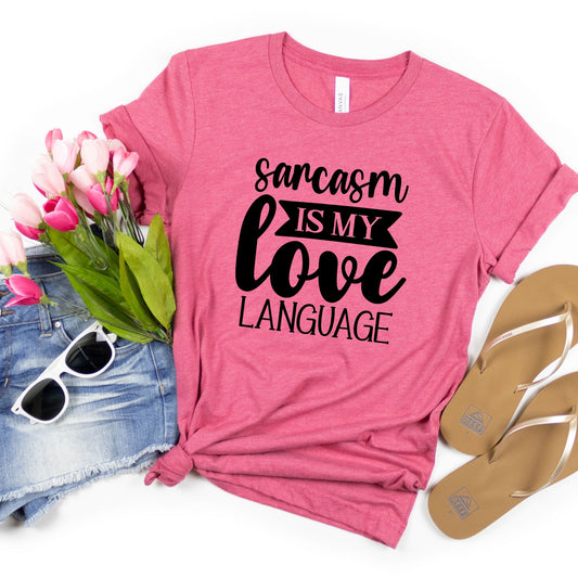 Embrace the Banter: 'Love Language of Sarcasm' T-shirt
