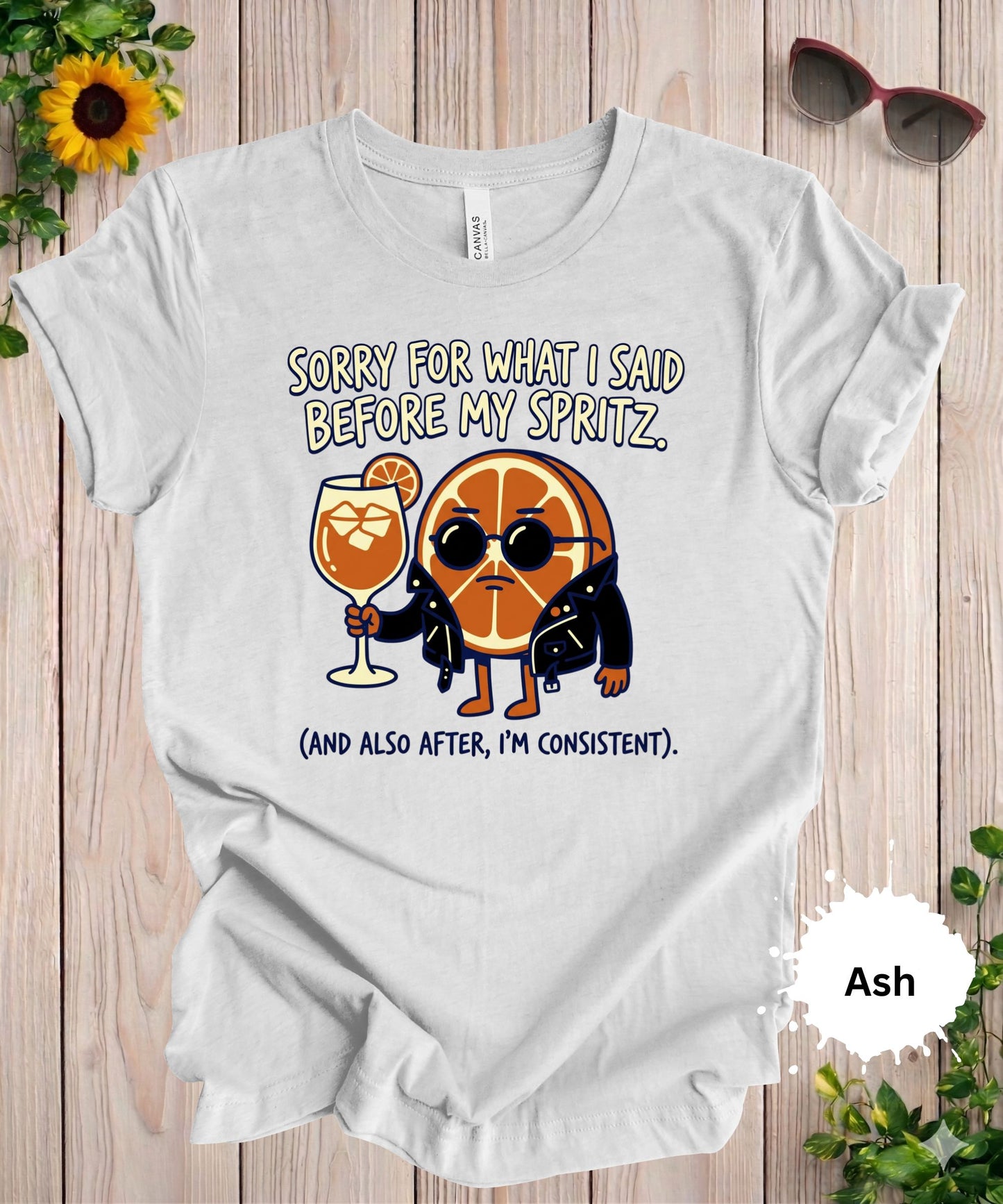Sorry for What I Said Before My Spritz T-Shirt