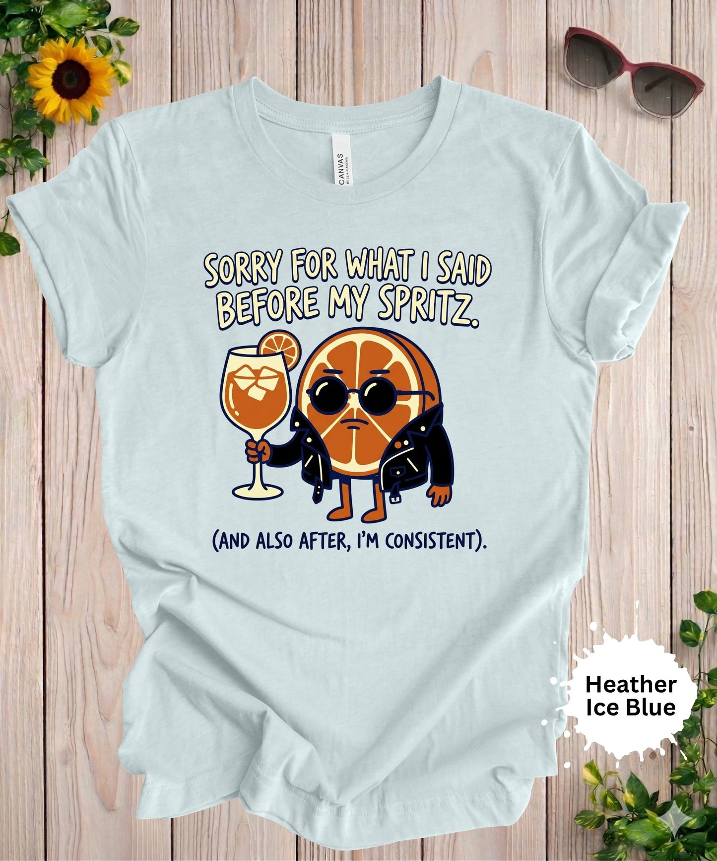 Sorry for What I Said Before My Spritz T-Shirt