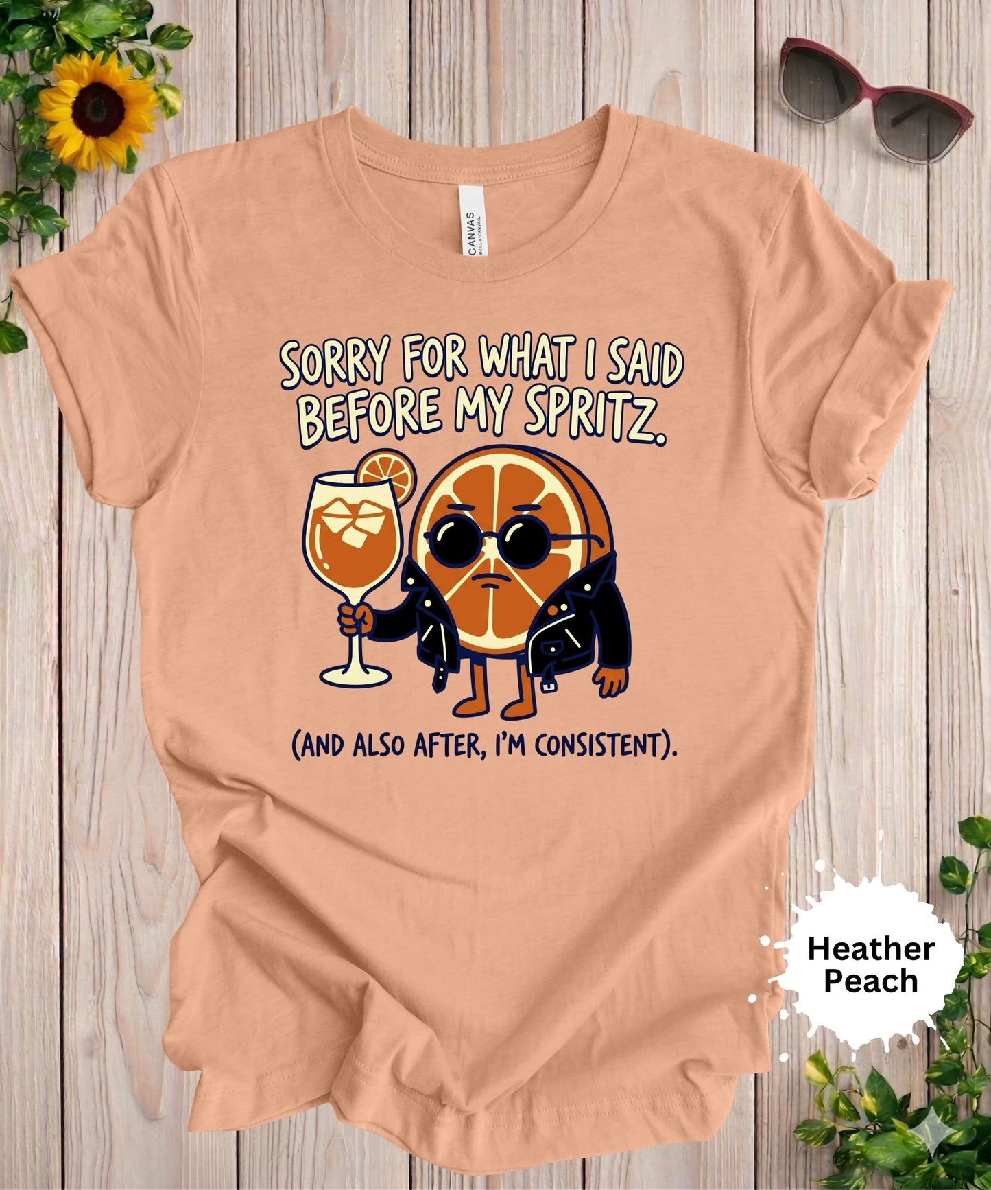 Sorry for What I Said Before My Spritz T-Shirt