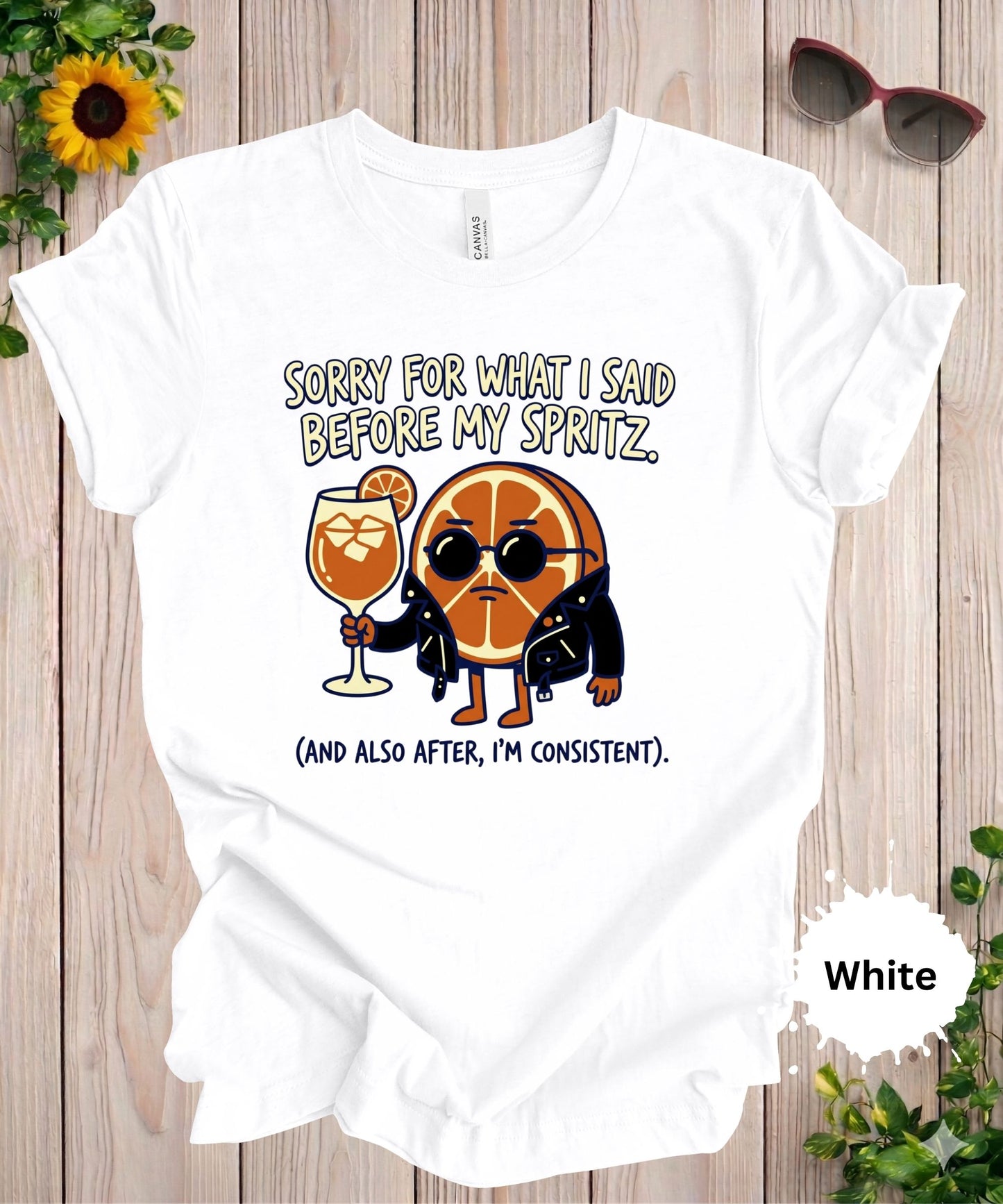 Sorry for What I Said Before My Spritz T-Shirt
