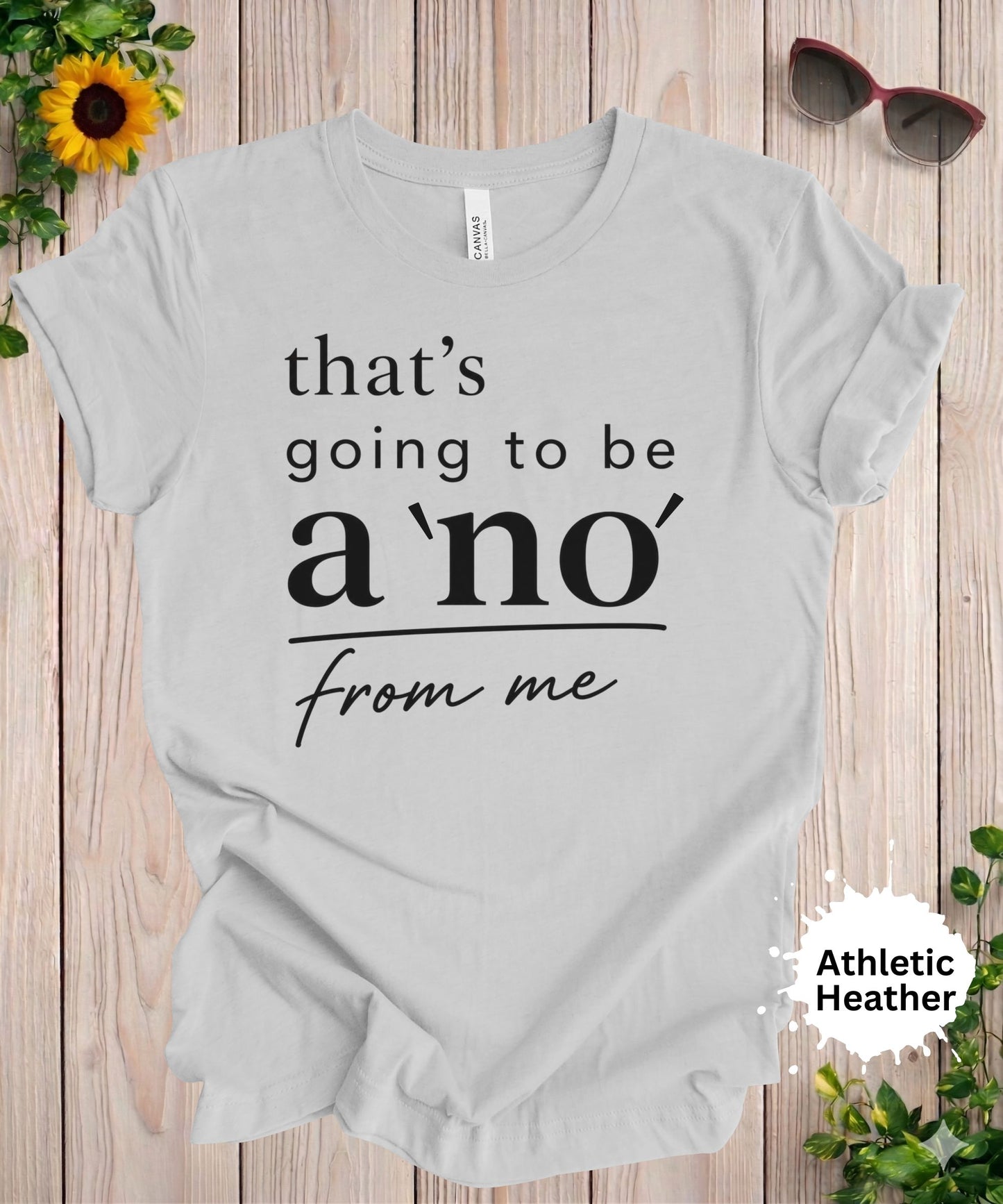 That’s Going to Be a No from Me T-Shirt