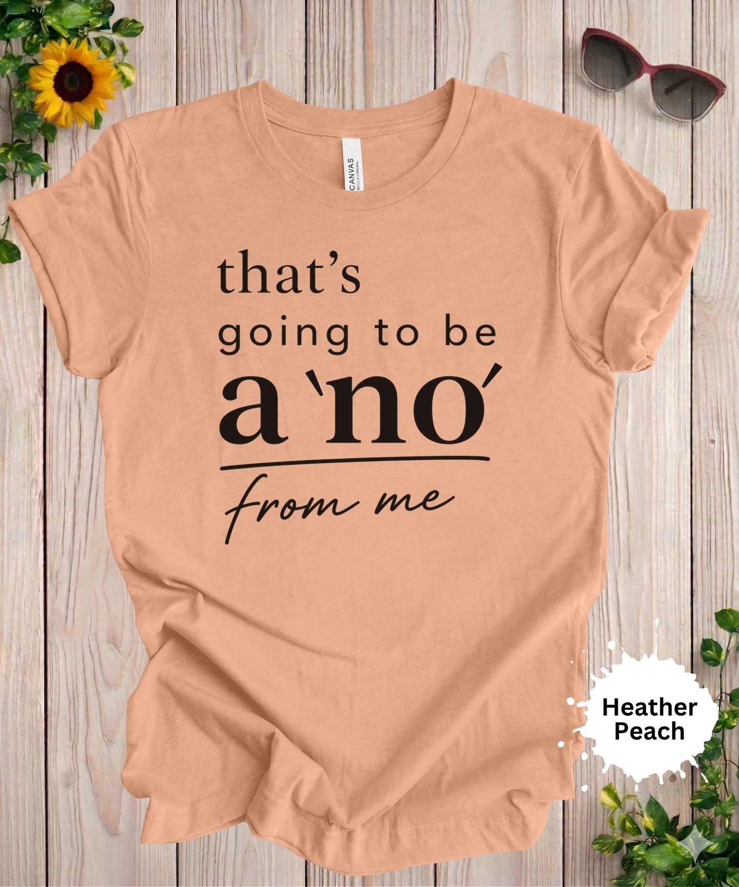 That’s Going to Be a No from Me T-Shirt