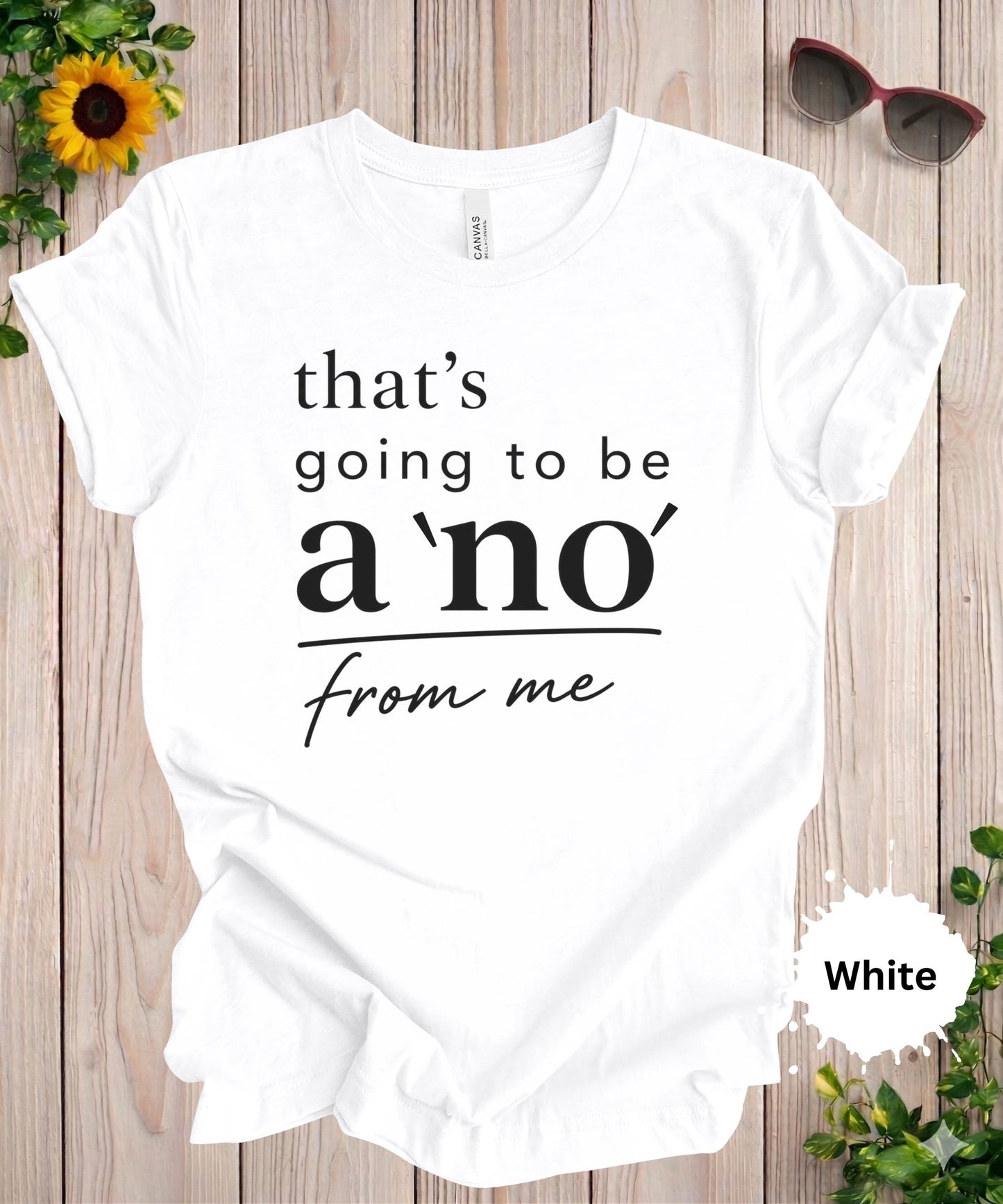 That’s Going to Be a No from Me T-Shirt