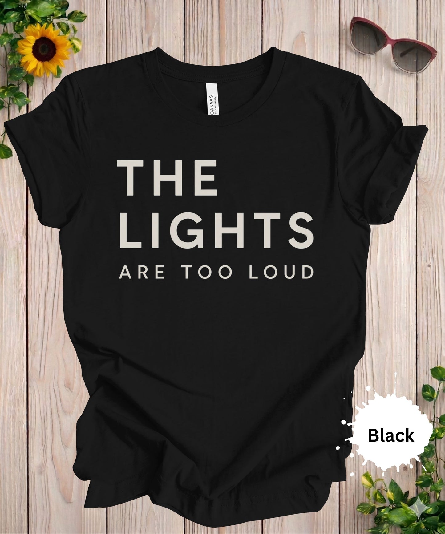 The Lights Are Too Loud T-Shirt