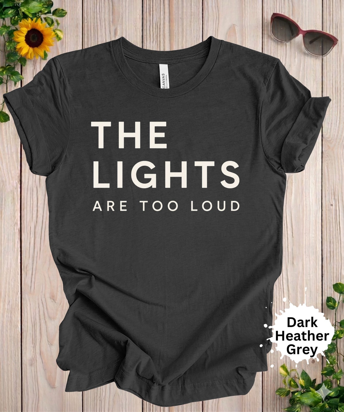 The Lights Are Too Loud T-Shirt