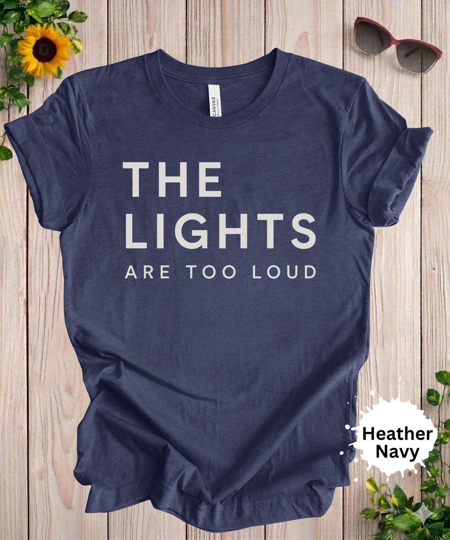 The Lights Are Too Loud T-Shirt