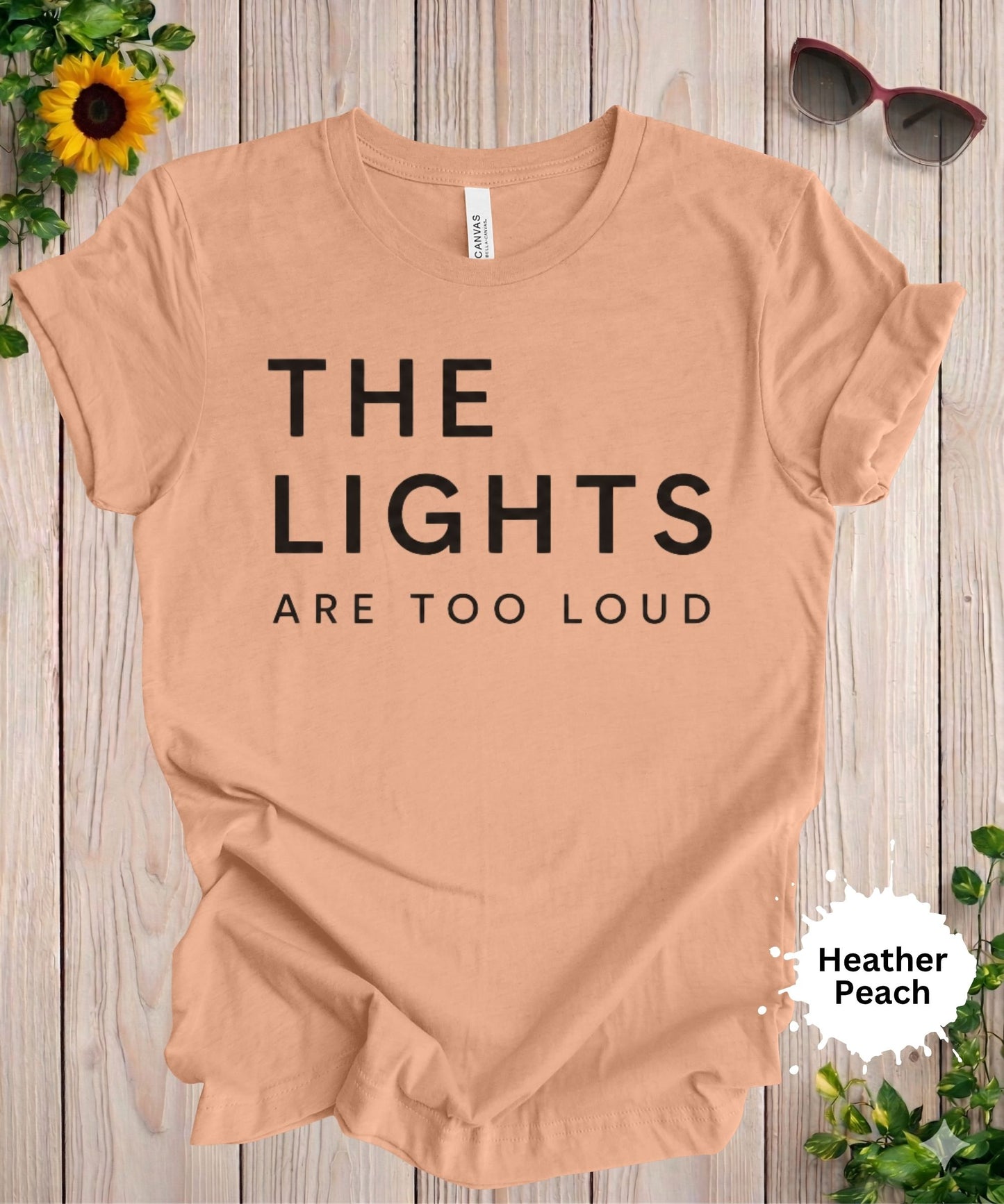 The Lights Are Too Loud T-Shirt