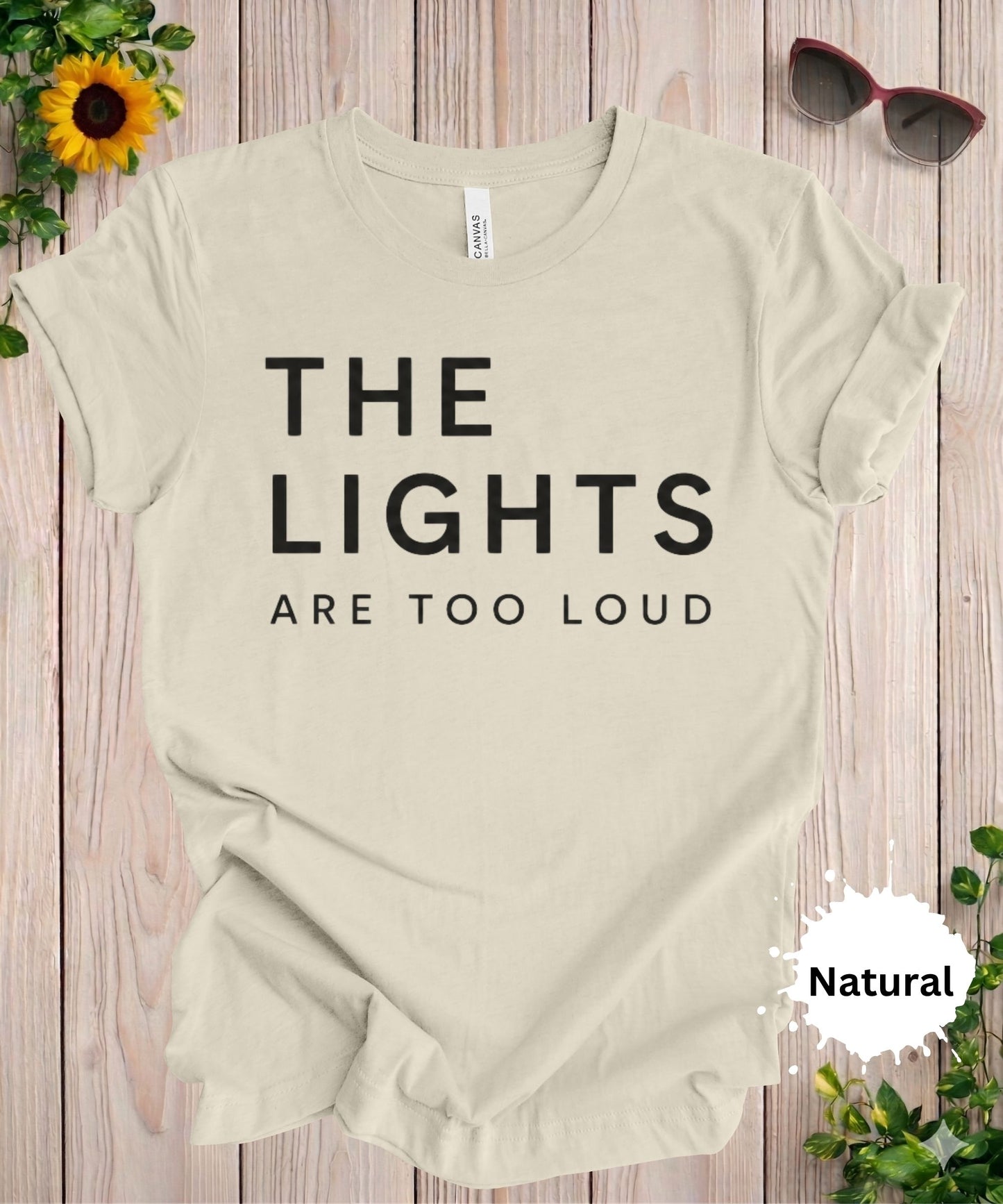The Lights Are Too Loud T-Shirt