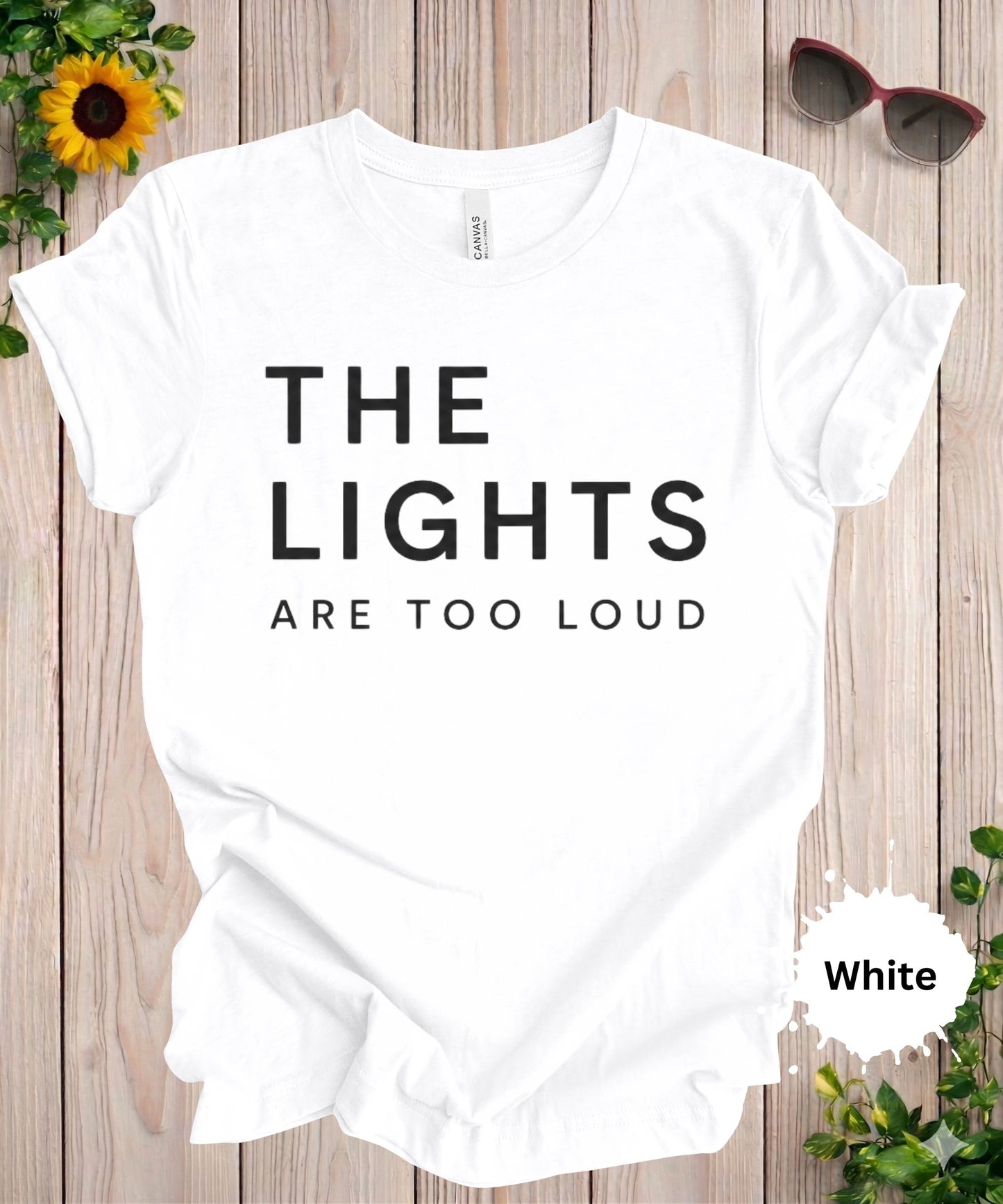 The Lights Are Too Loud T-Shirt