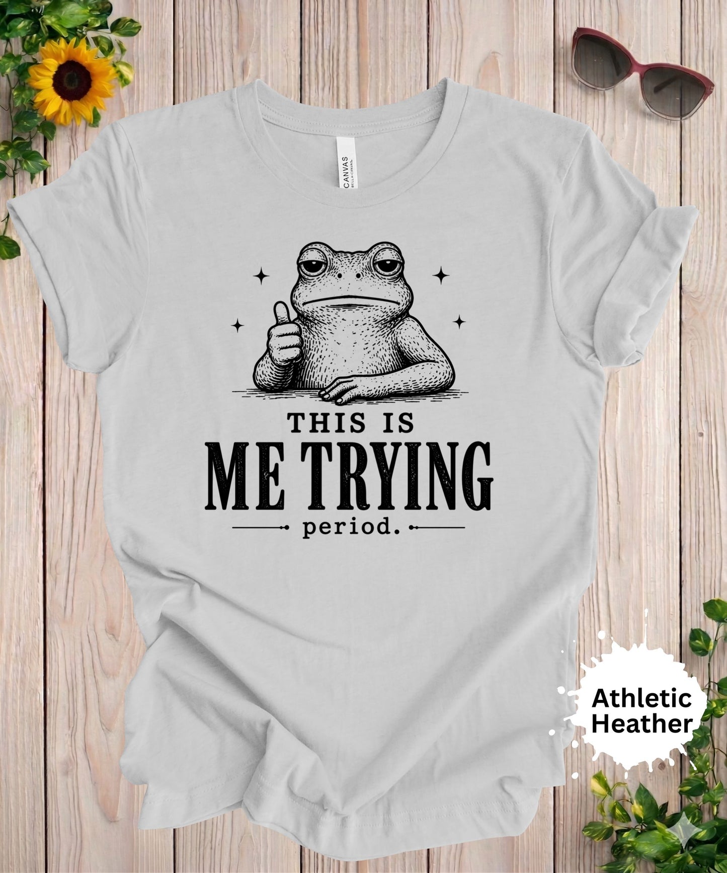 This Is Me Trying Period T-Shirt
