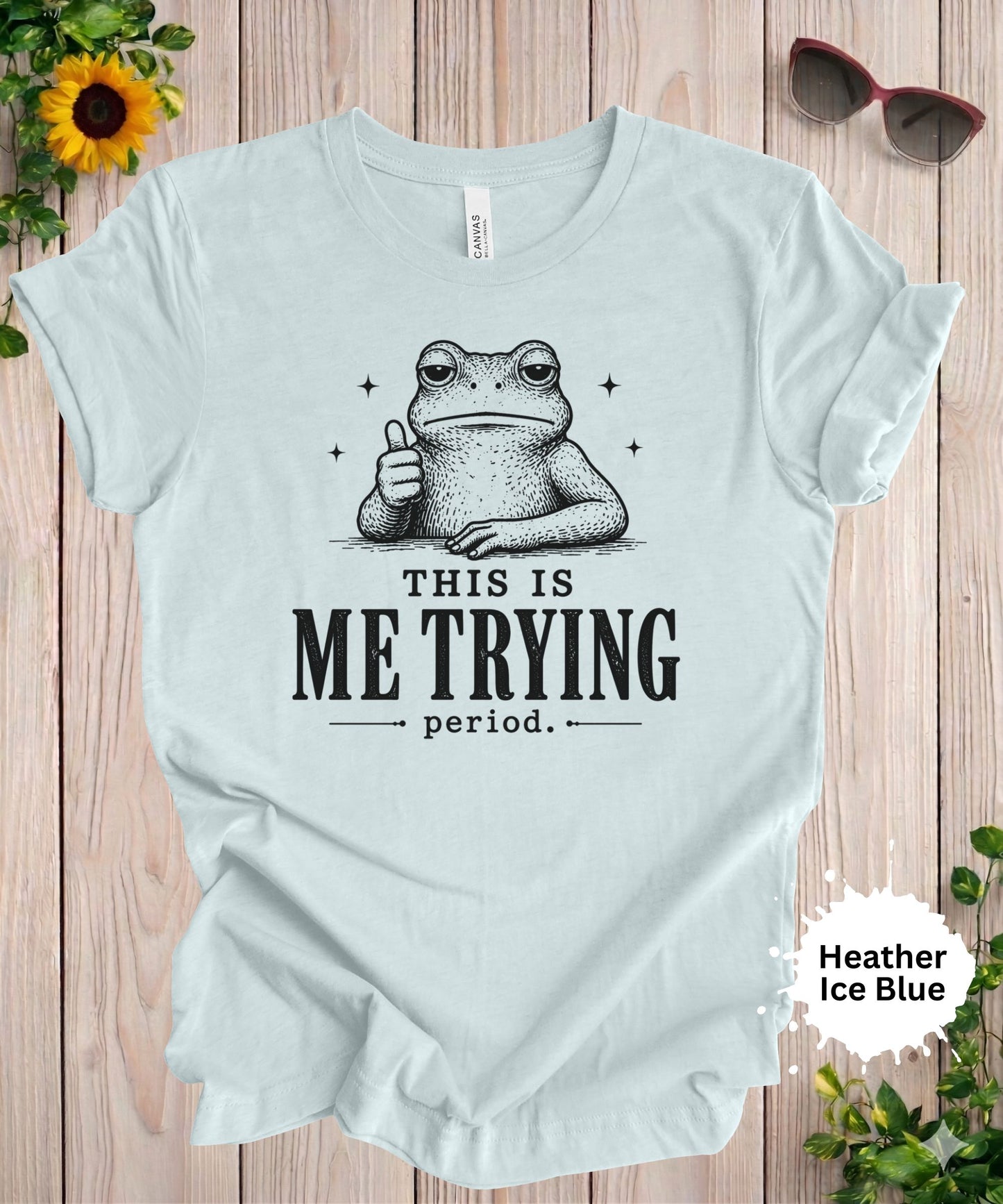 This Is Me Trying Period T-Shirt