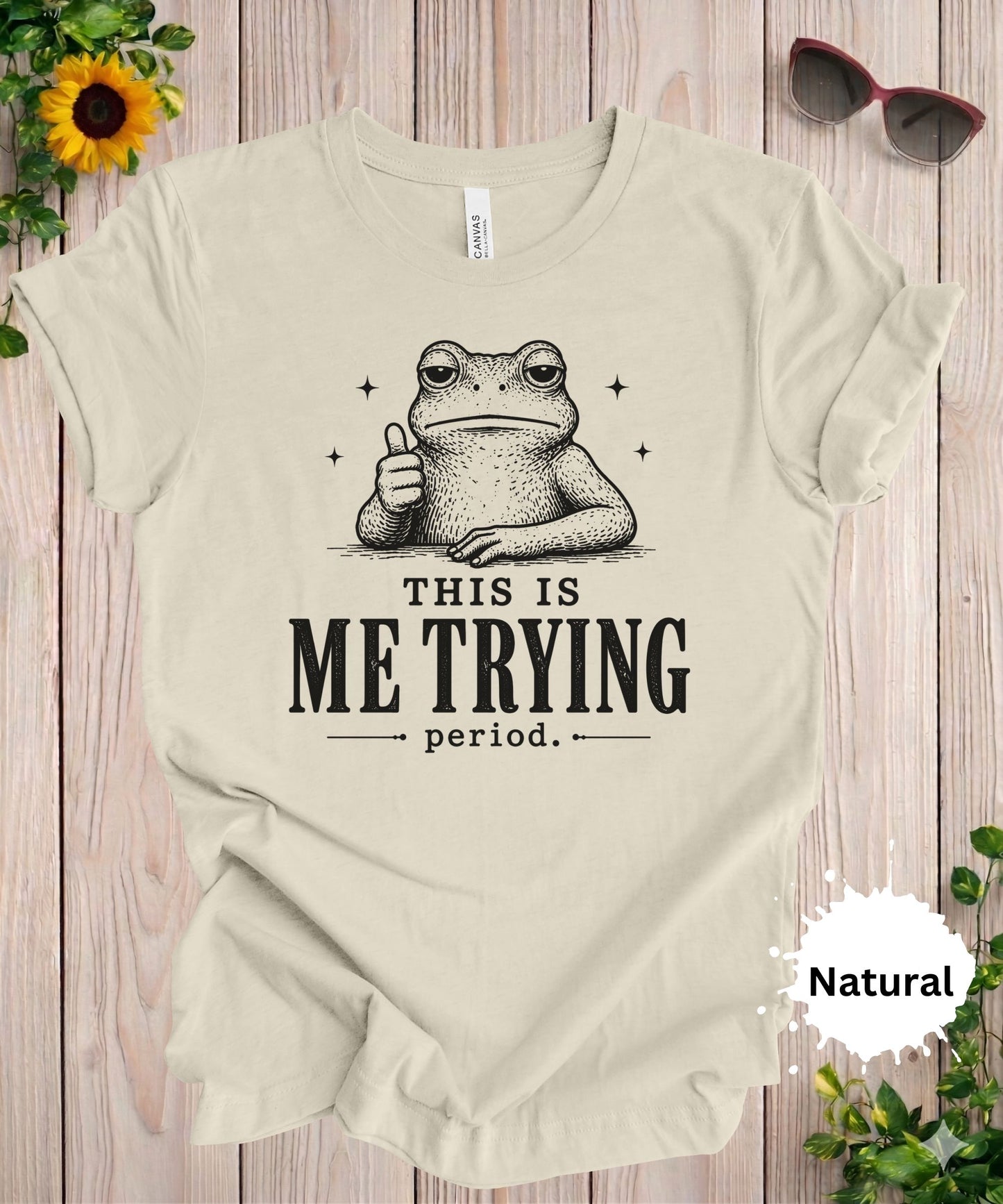 This Is Me Trying Period T-Shirt