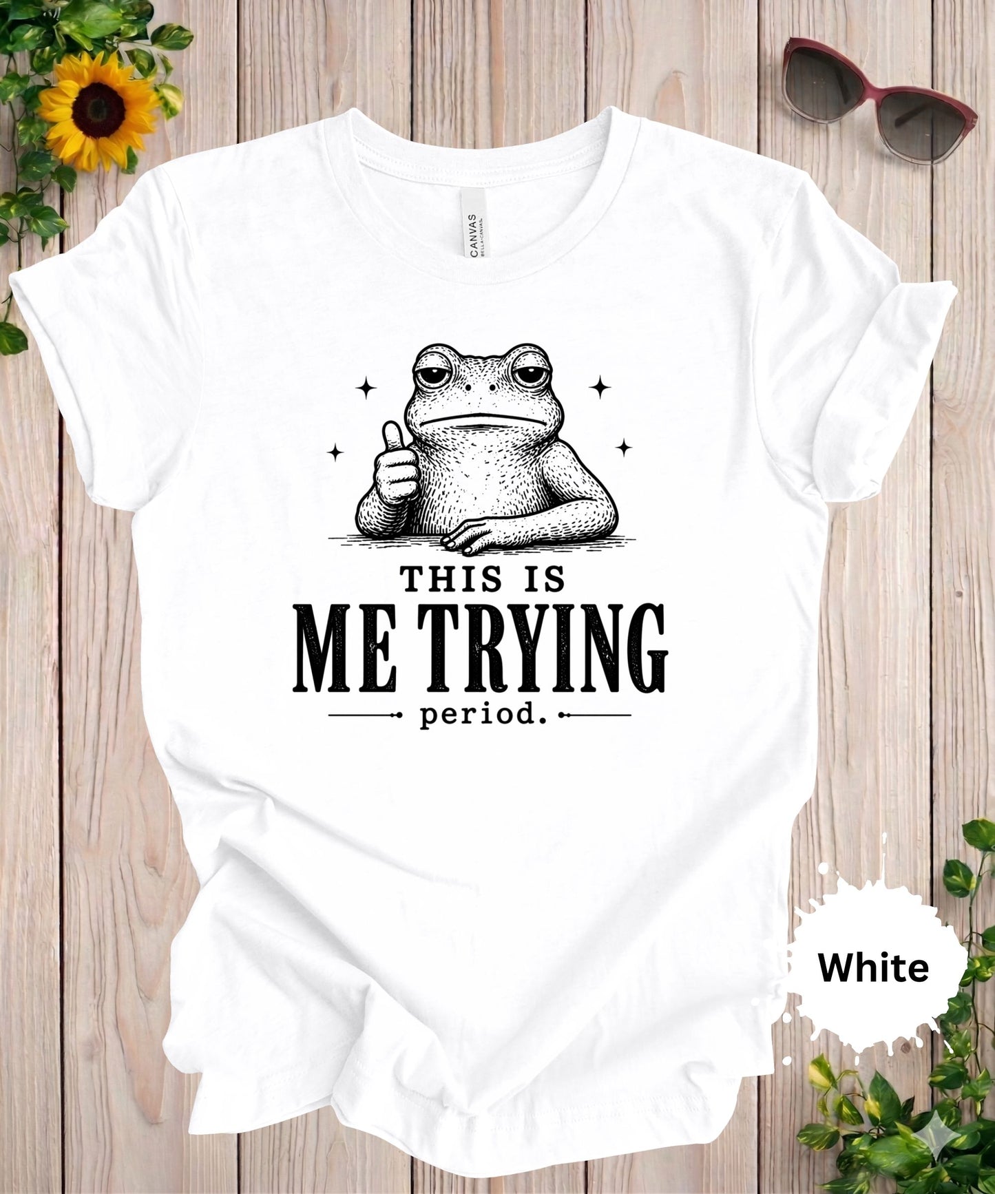 This Is Me Trying Period T-Shirt