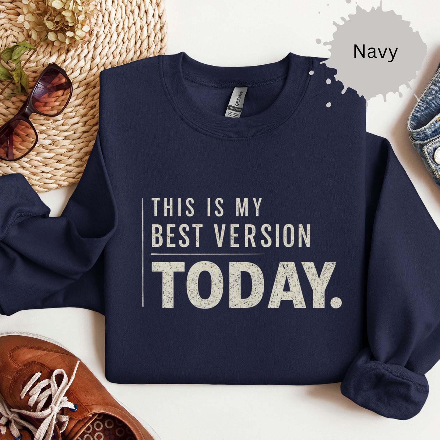 This Is My Best Version Today Sweatshirt