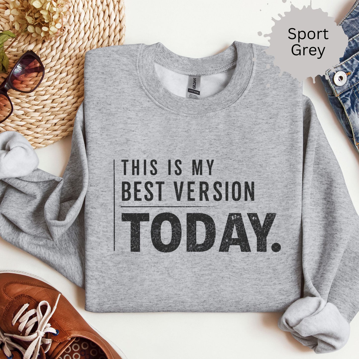 This Is My Best Version Today Sweatshirt