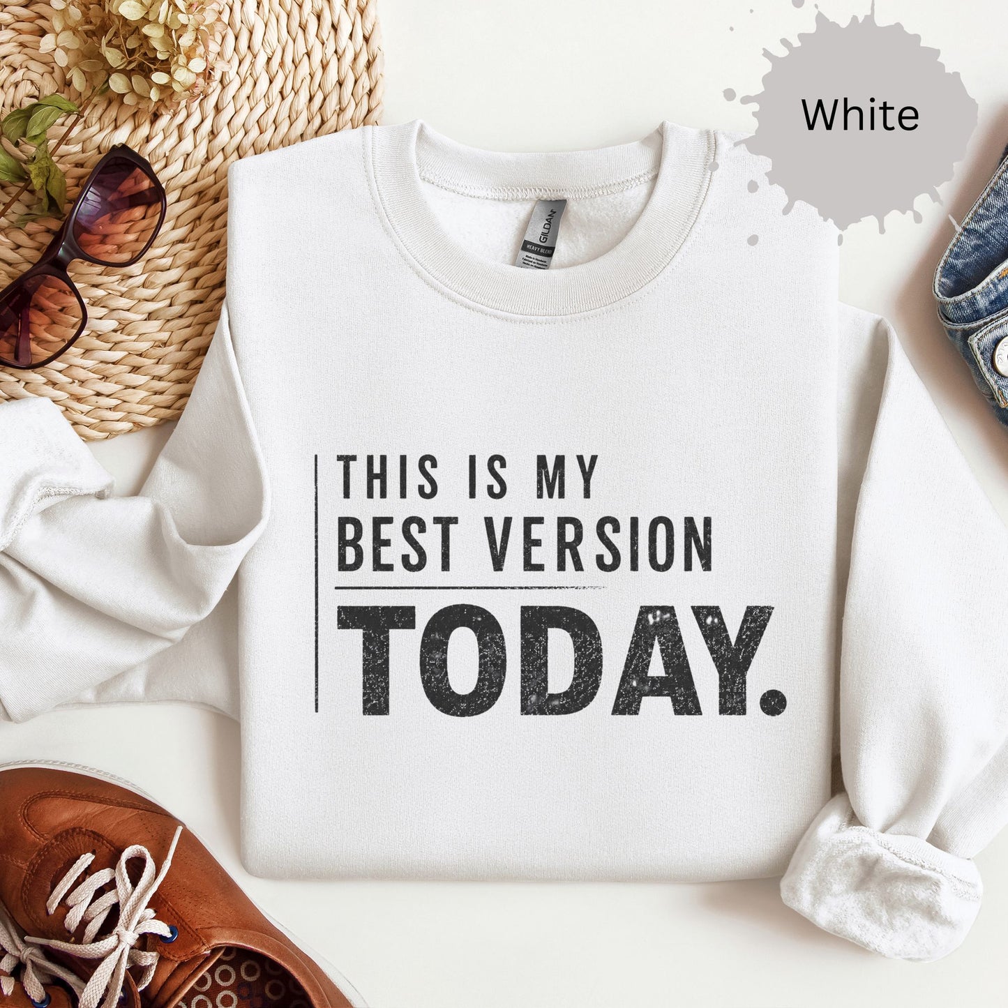 This Is My Best Version Today Sweatshirt