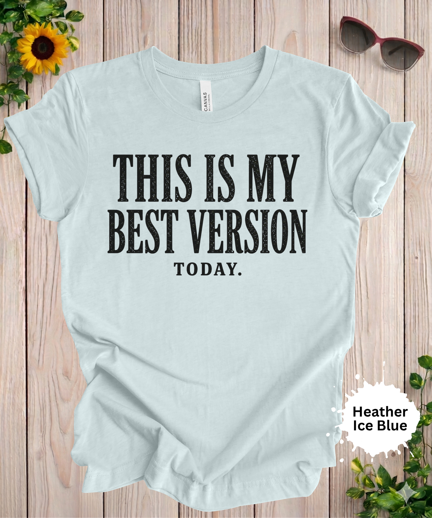 Best Version Today Graphic T-Shirt