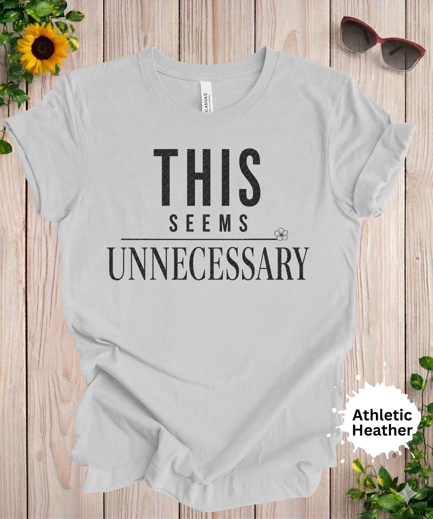 This Seems Unnecessary T-Shirt