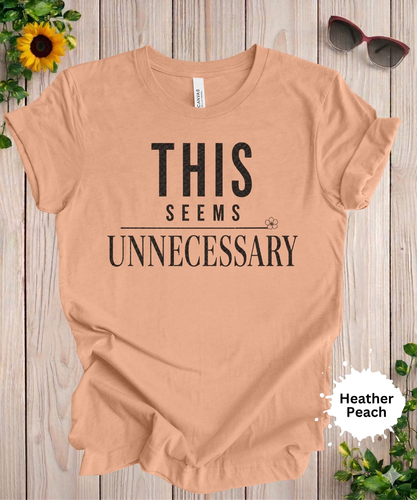 This Seems Unnecessary T-Shirt