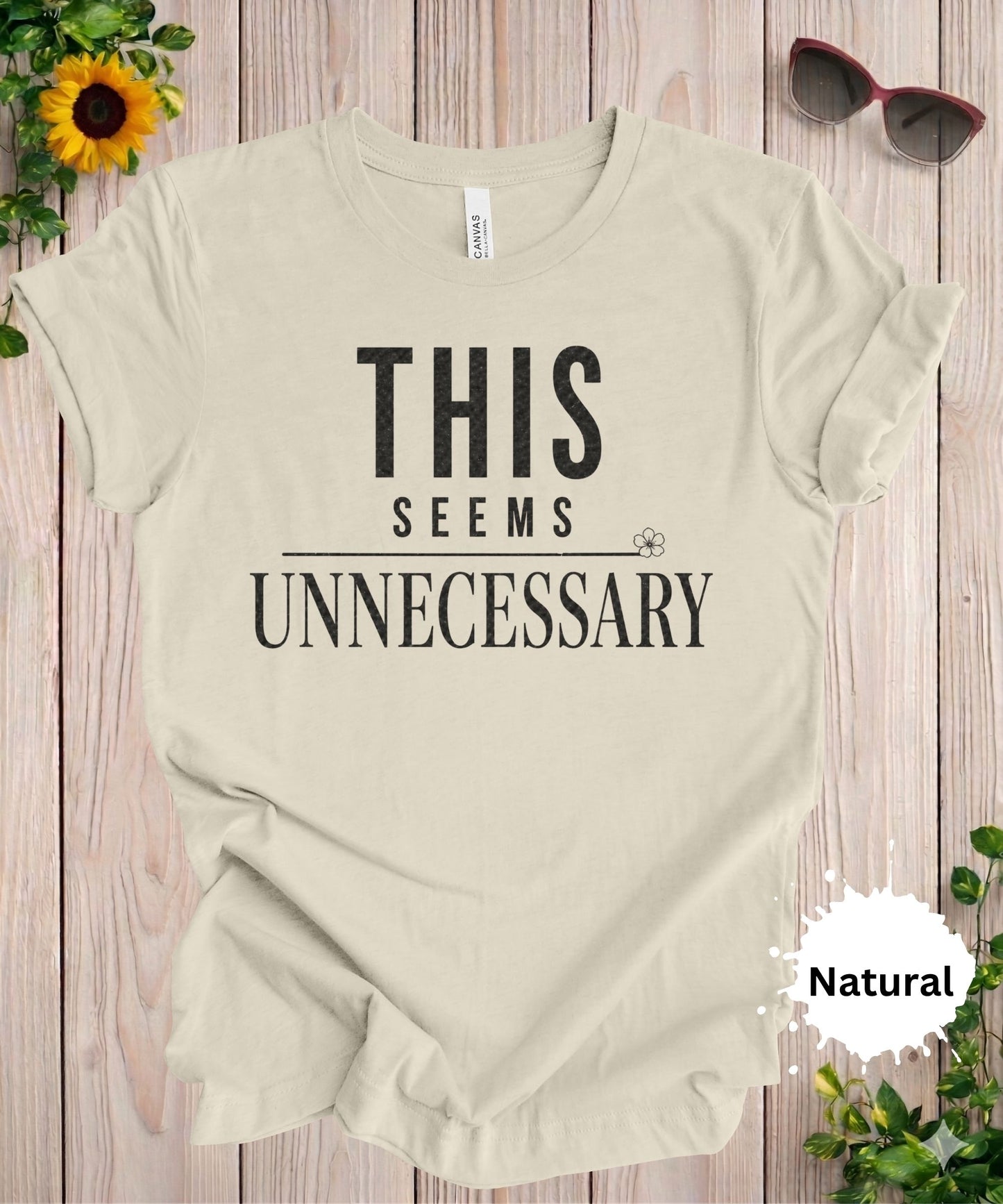 This Seems Unnecessary T-Shirt