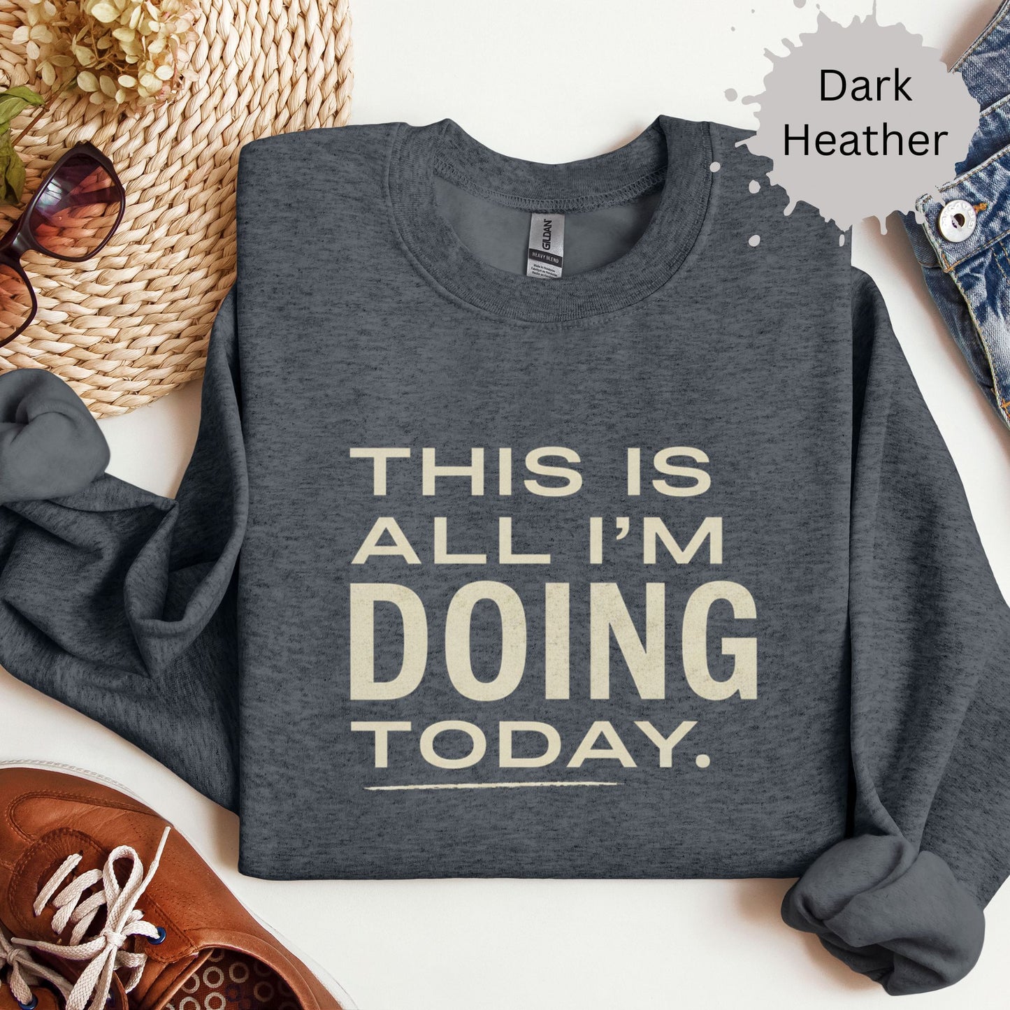 This Is All I’m Doing Today Sweatshirt