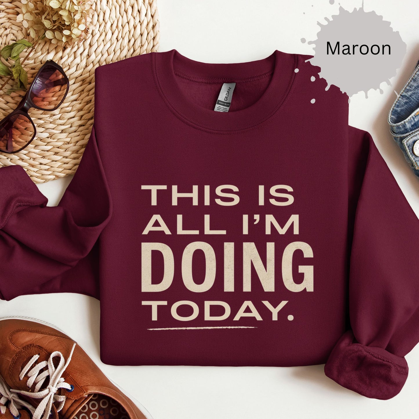 This Is All I’m Doing Today Sweatshirt