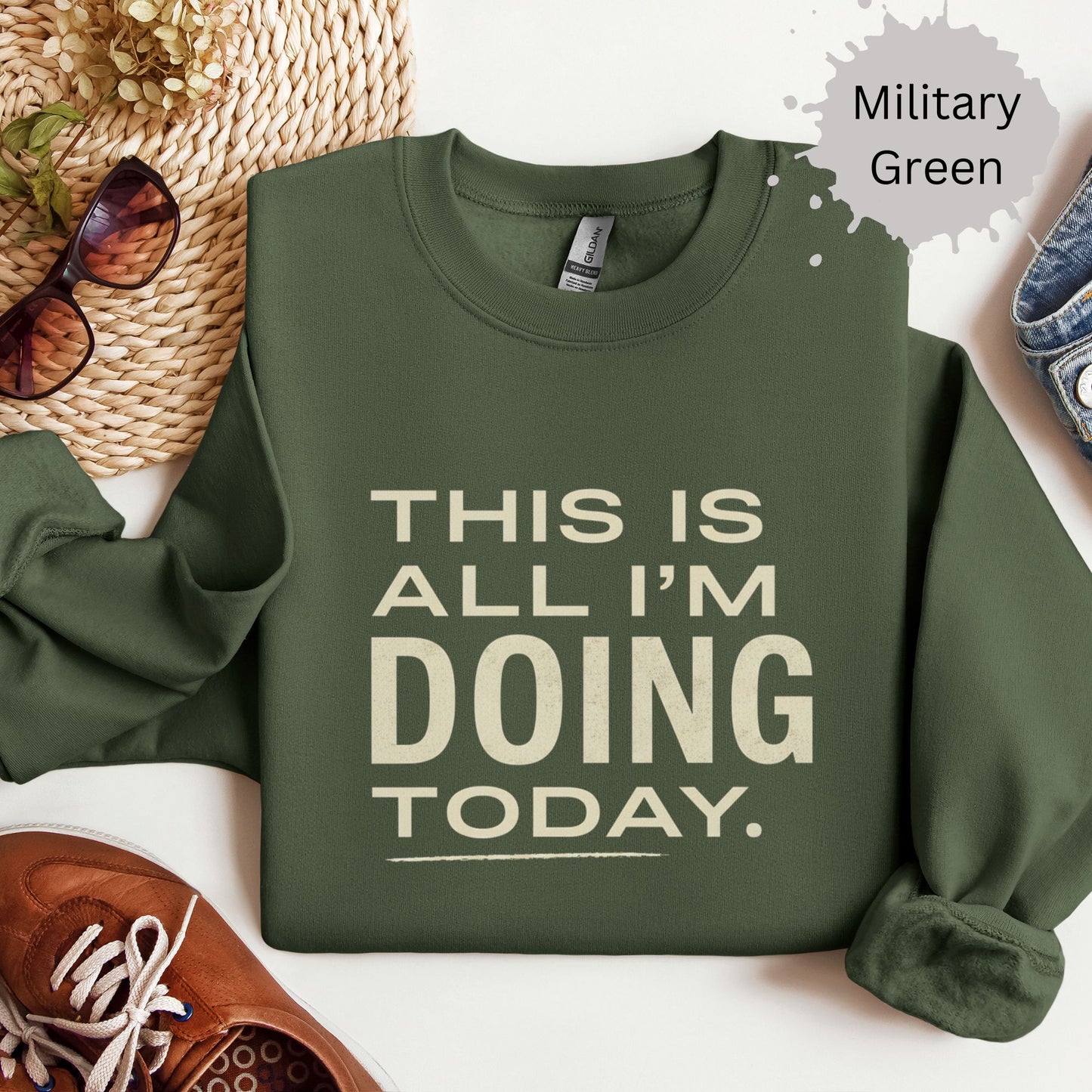 This Is All I’m Doing Today Sweatshirt