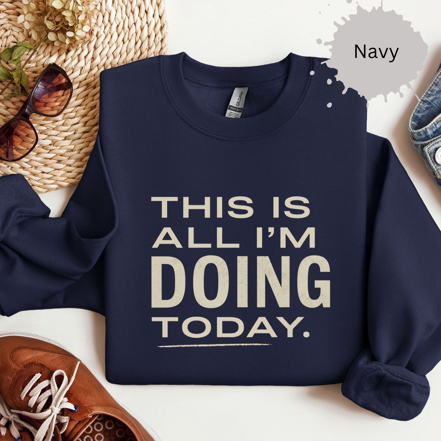 This Is All I’m Doing Today Sweatshirt