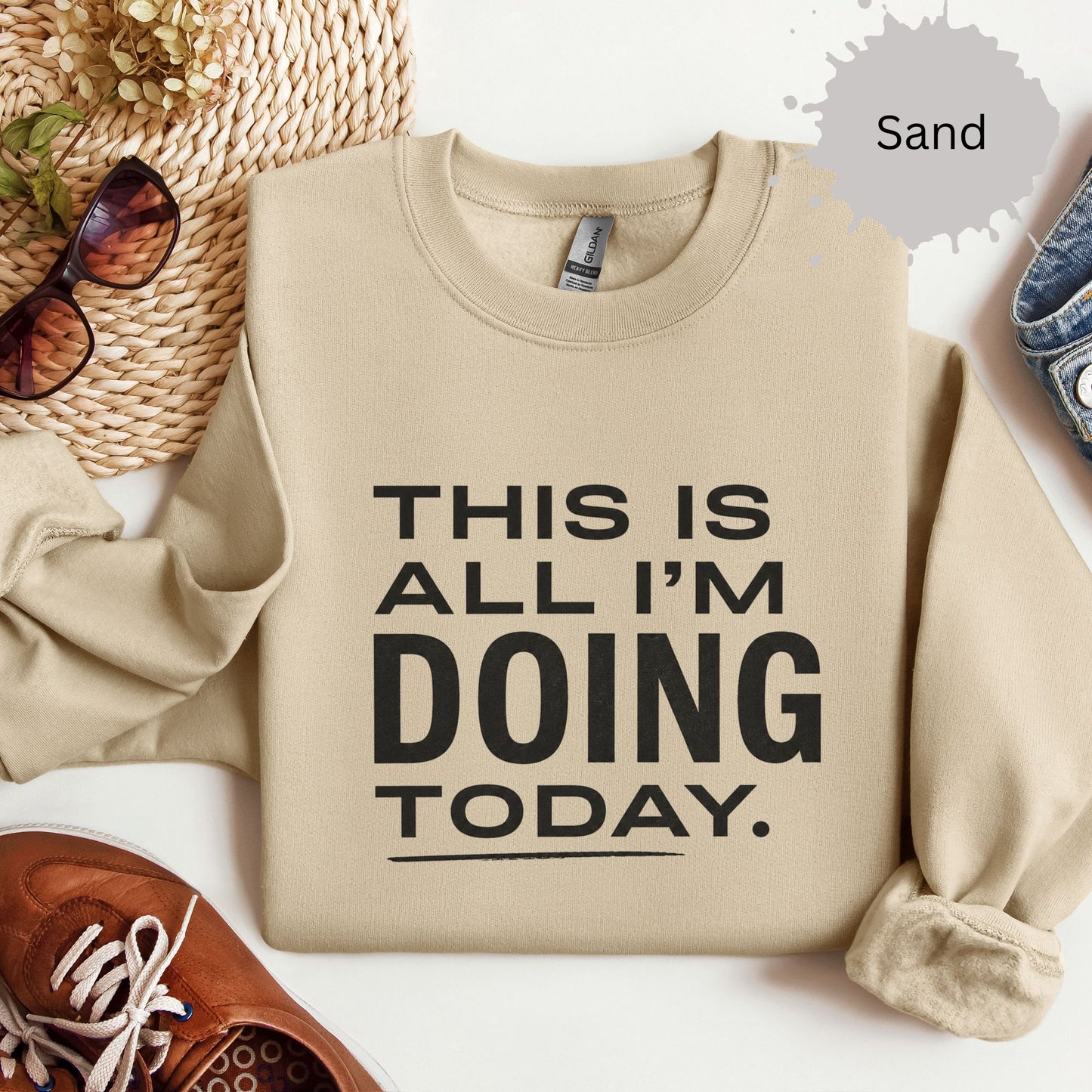 This Is All I’m Doing Today Sweatshirt