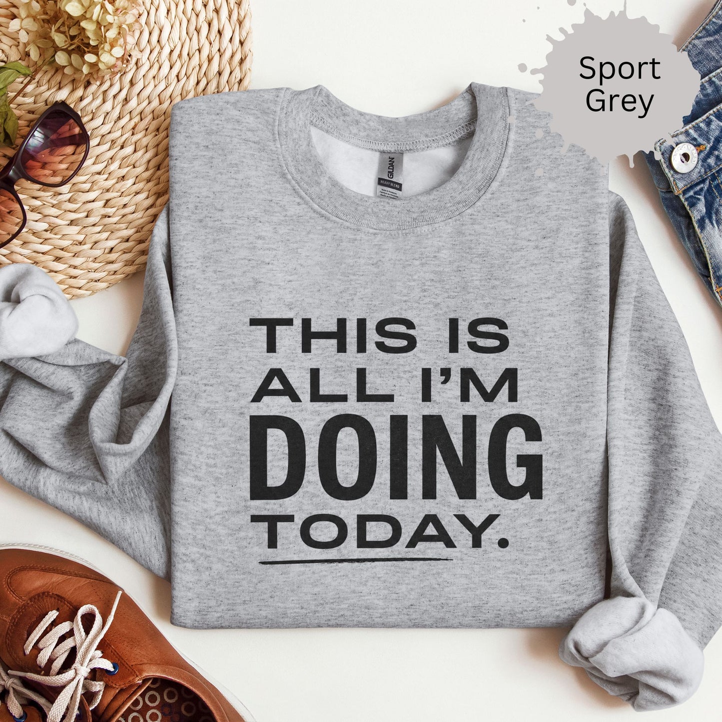 This Is All I’m Doing Today Sweatshirt